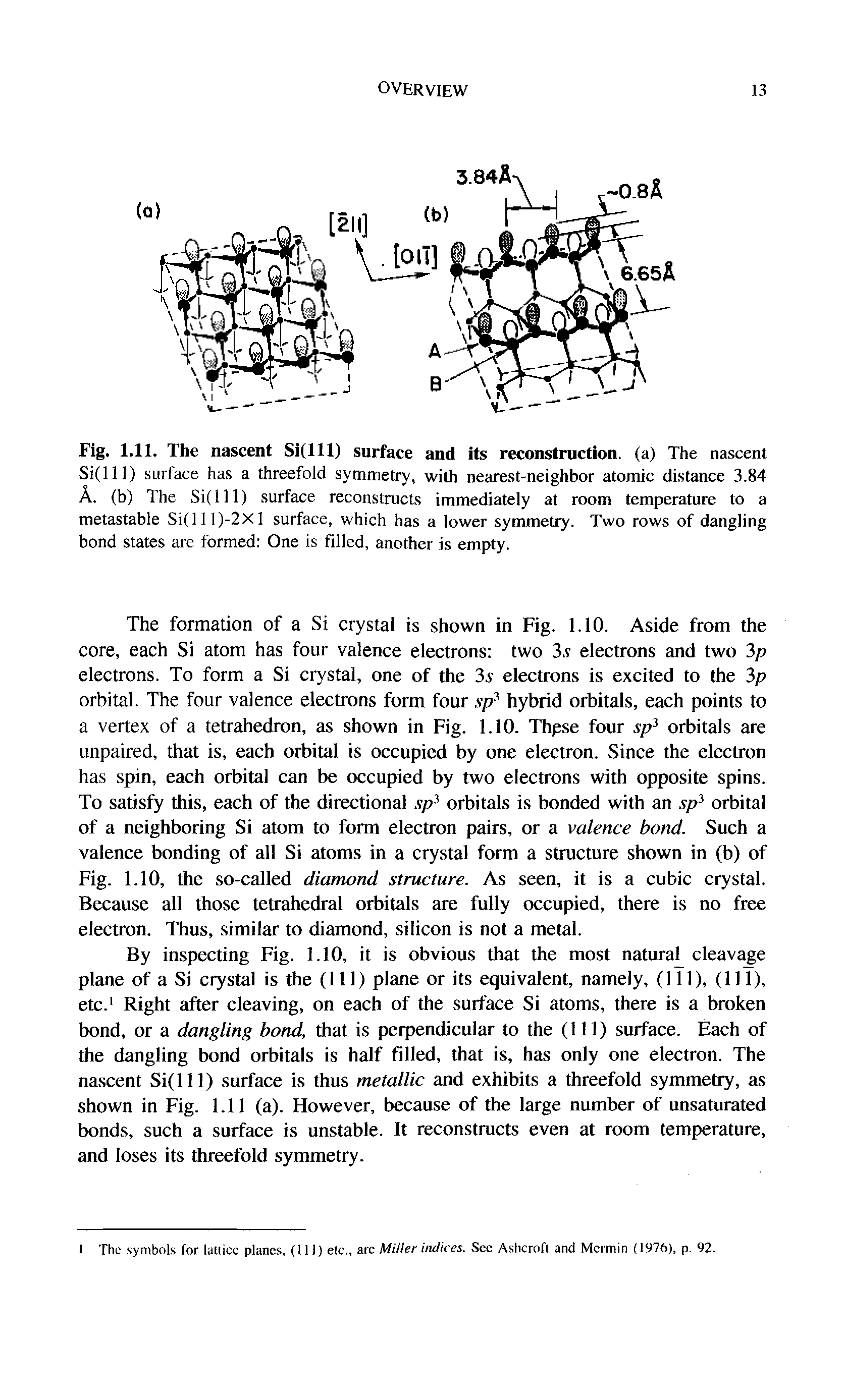 Fig. 1.11. The nascent Si(lll) surface and its reconstruction, (a) The nascent Si(lll) surface has a threefold symmetry, with nearest-neighbor atomic di.stance 3.84 A. (b) The Si( 111) surface reconstructs immediately at room temperature to a metastable Si(lll)-2XI surface, which has a lower symmetry. Two rows of dangling bond states are formed One is filled, another is empty.