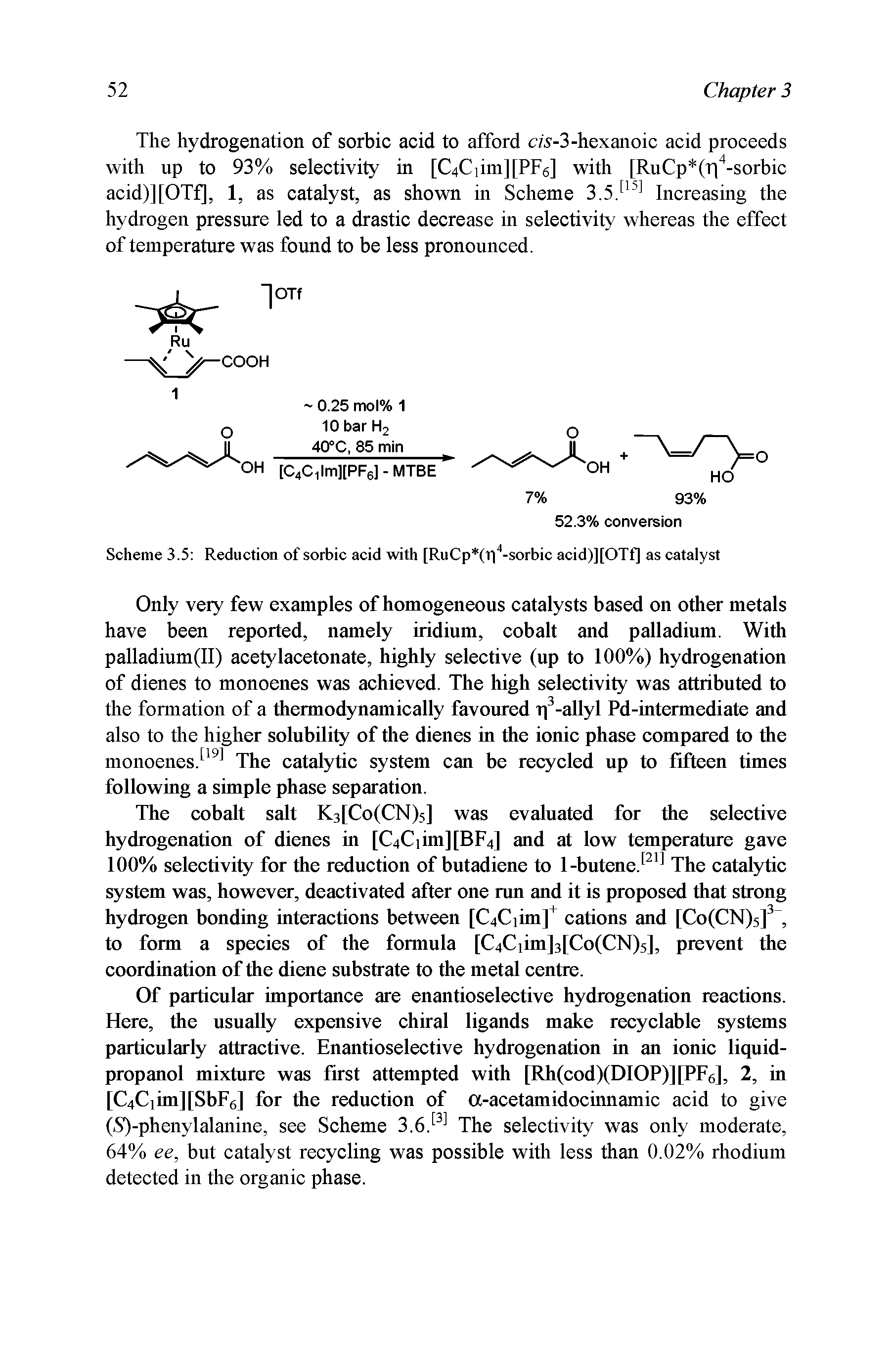 Scheme 3.5 Reduction of sorbic acid with [RuCp (T 4-sorbic acid)][OTf] as catalyst...