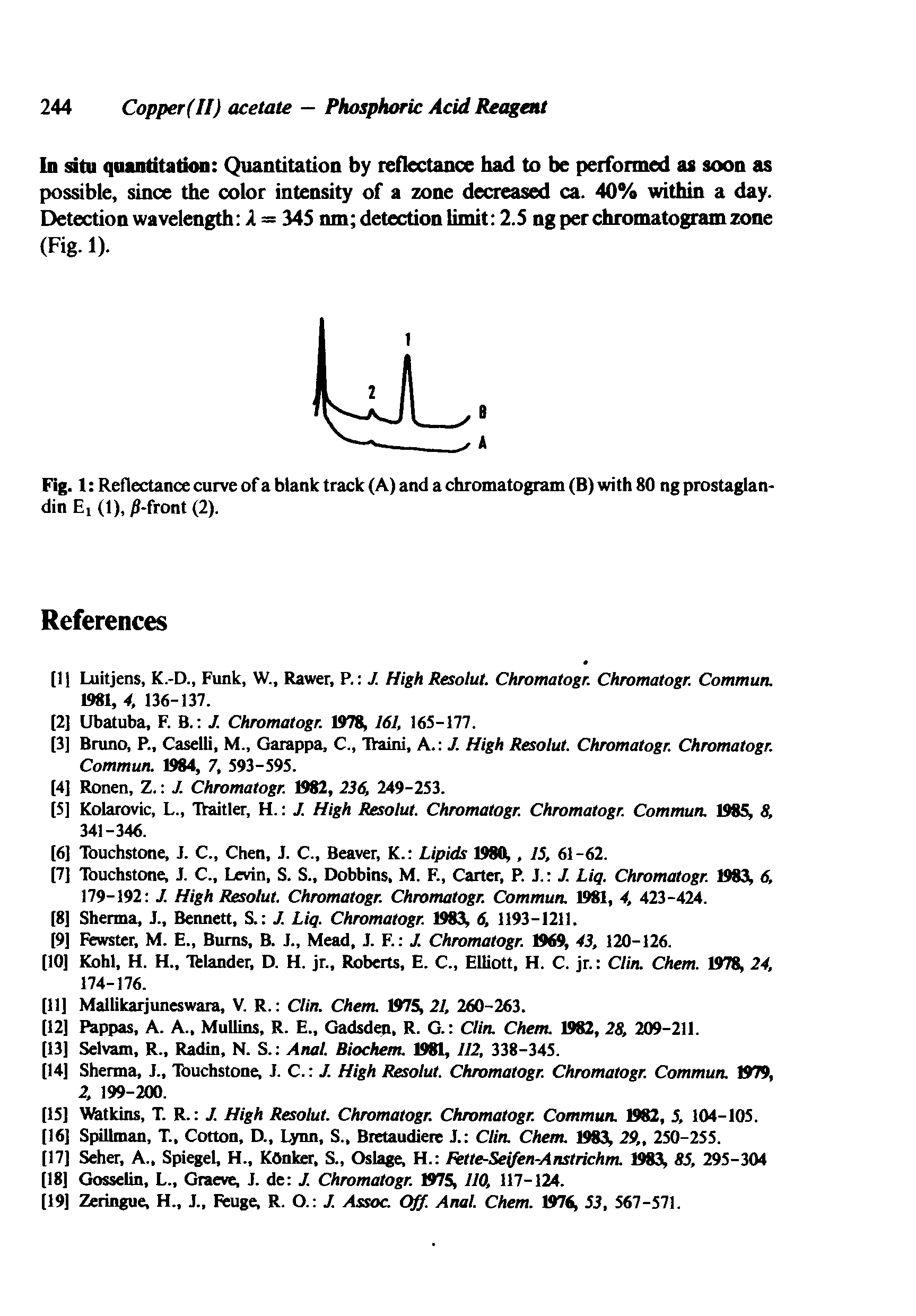 Fig. 1 Reflectance curve of a blank track (A) and a chromatogram (B) with 80 ng prostaglandin El (1), -front (2).