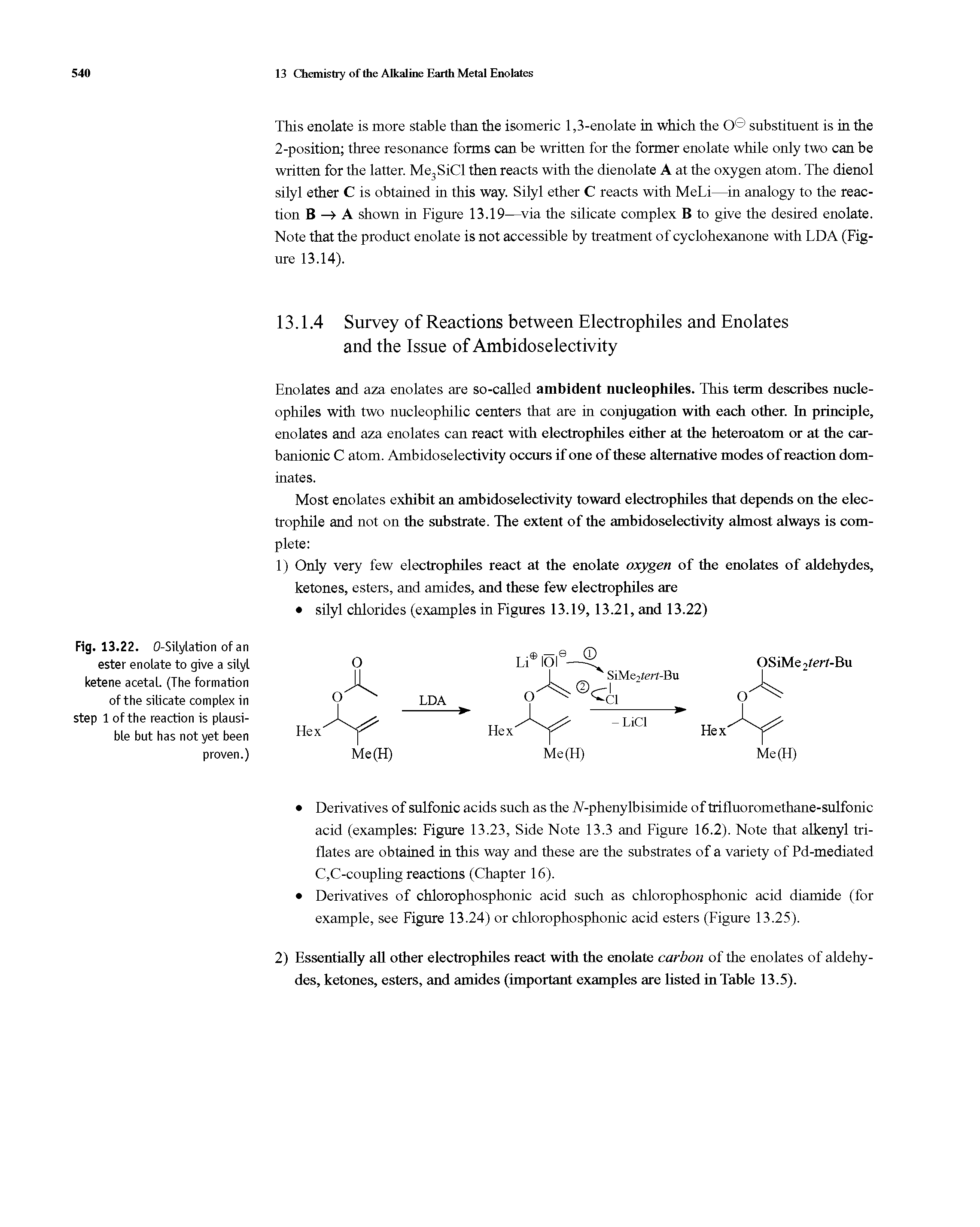 Fig. 13.22. O-Silylation of an ester enolate to give a silyl ketene acetal. (The formation of the silicate complex in step 1 of the reaction is plausible but has not yet been proven.)...