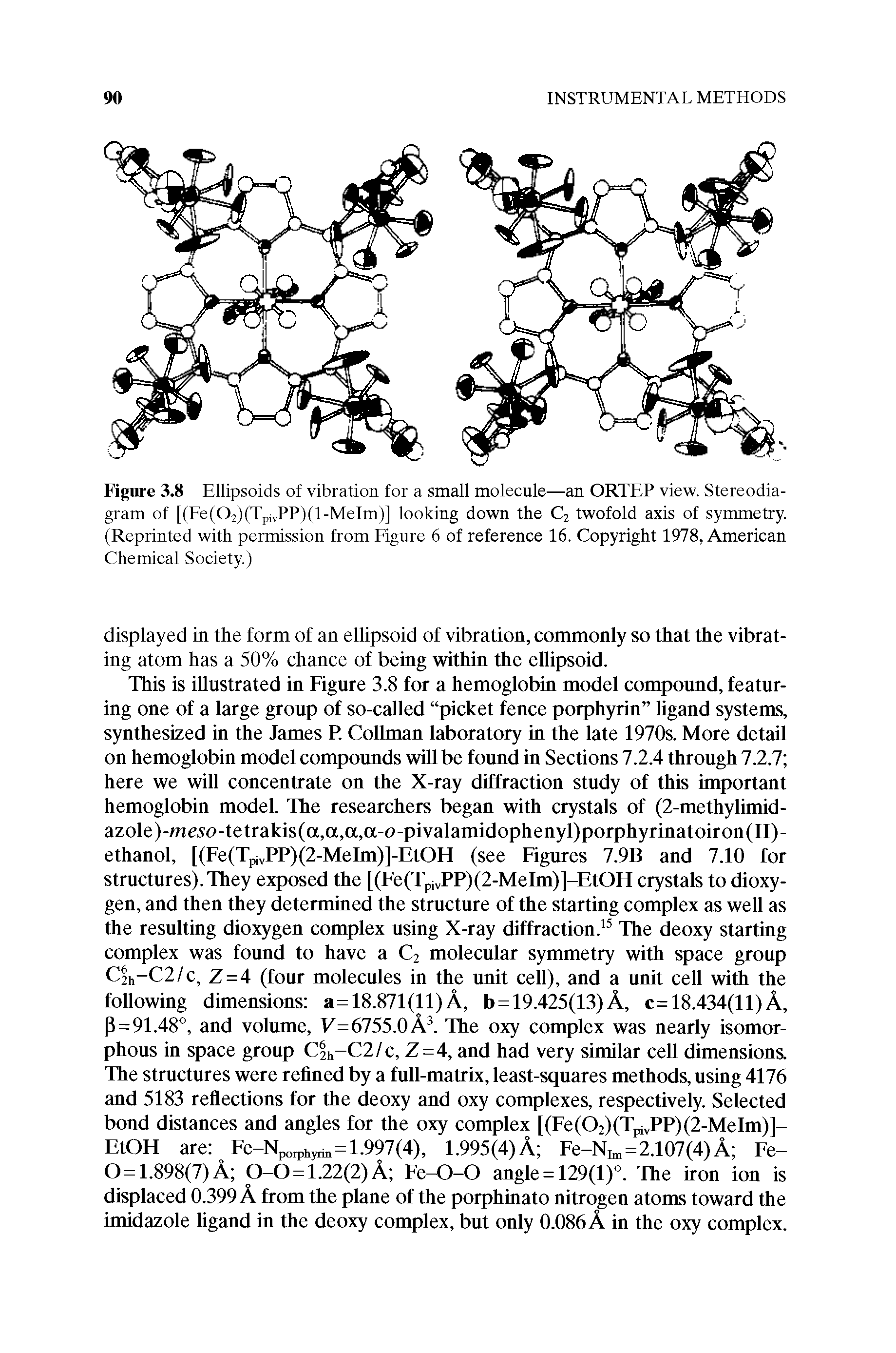 Figure 3.8 Ellipsoids of vibration for a small molecule—an ORTEP view. Stereodiagram of [(Ee(02)(Tpi,PP)(l-MeIm)] looking down the C2 twofold axis of symmetry. (Reprinted with permission from Eigure 6 of reference 16. Copyright 1978, American Chemical Society.)...