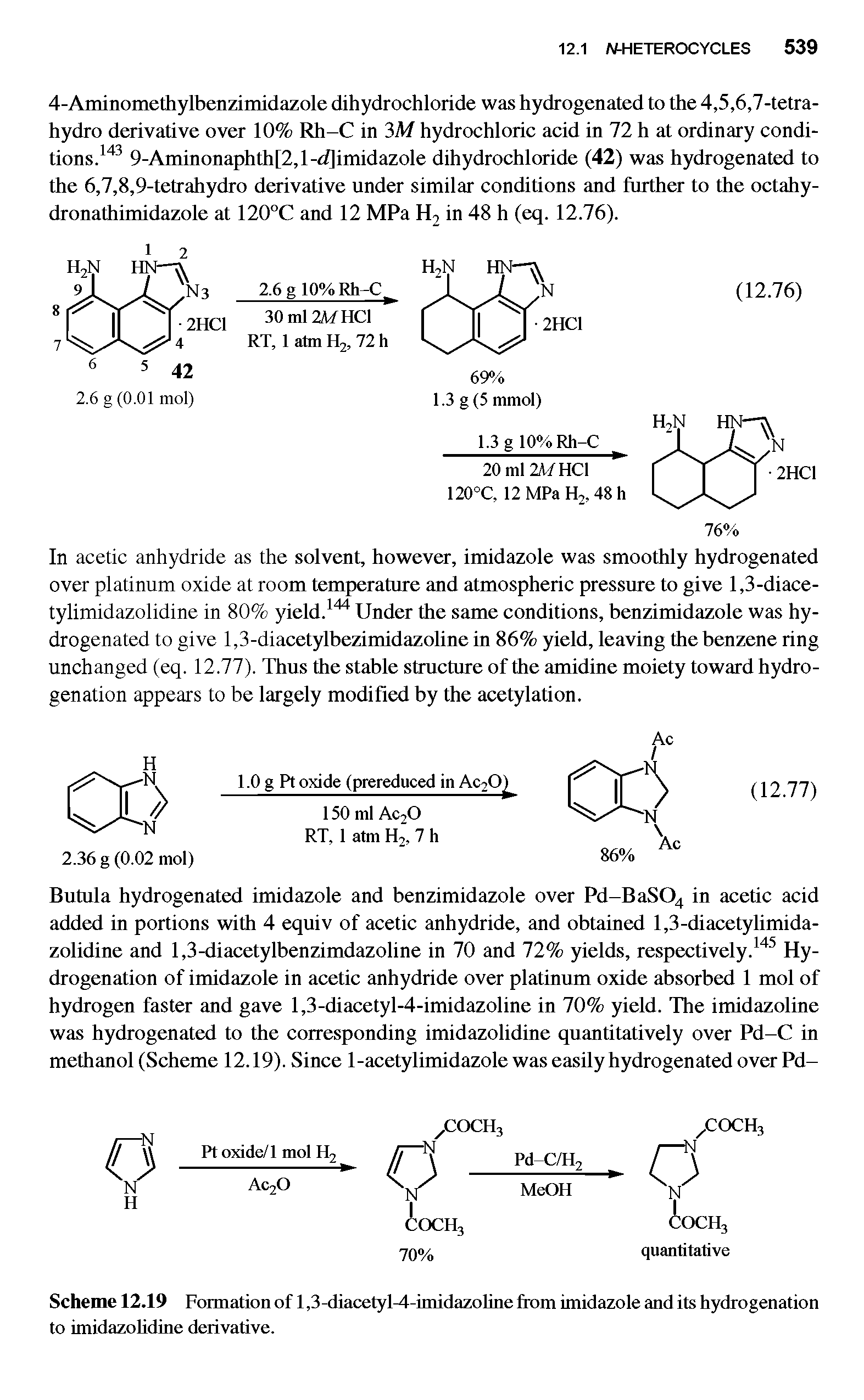 Scheme 12.19 Formation of 1,3-d iacety 1-4-i m ida/.oline from imidazole and its hydrogenation to imidazolidine derivative.