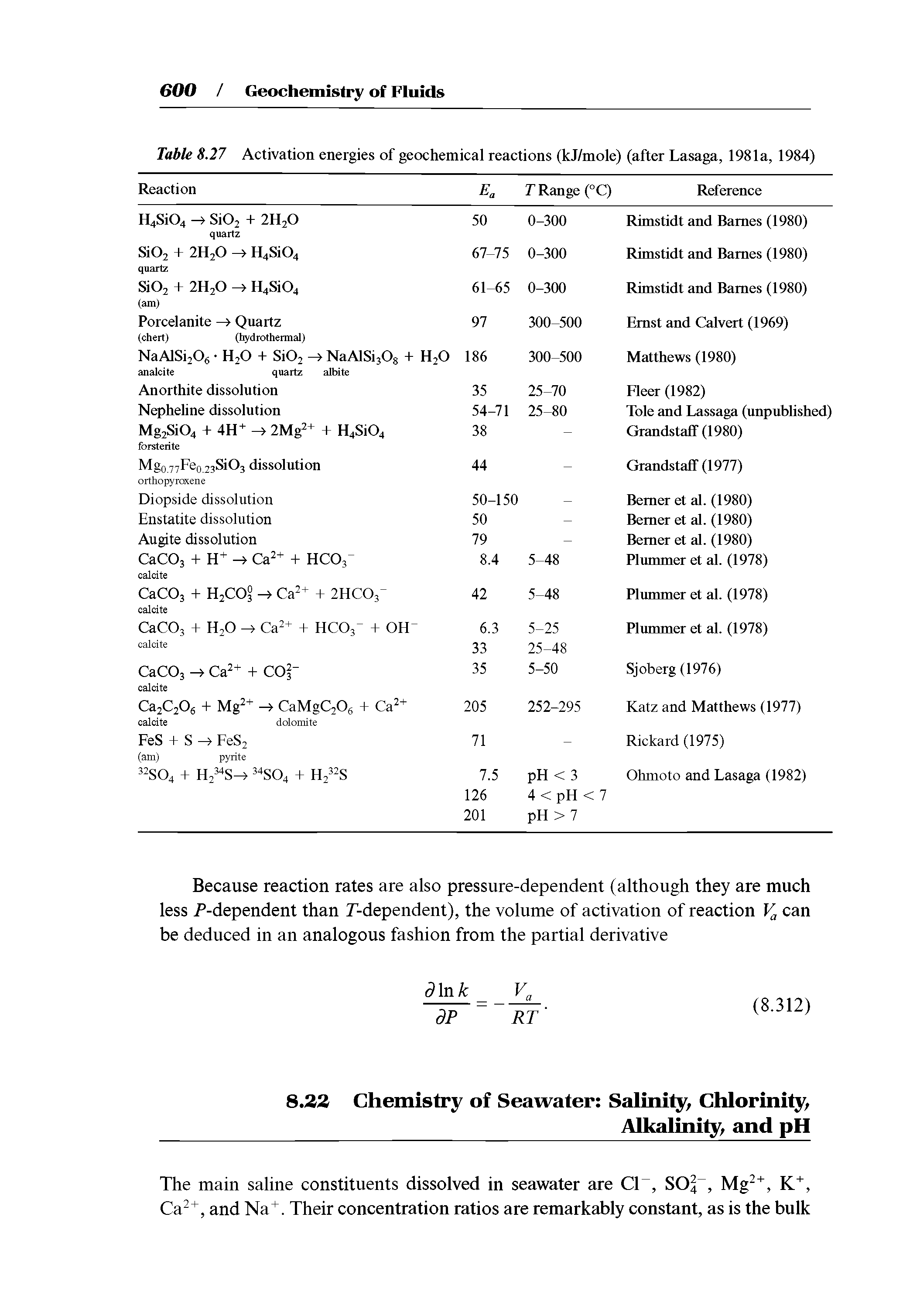Table 8.27 Activation energies of geochemical reactions (kJ/mole) (after Lasaga, 1981a, 1984)...
