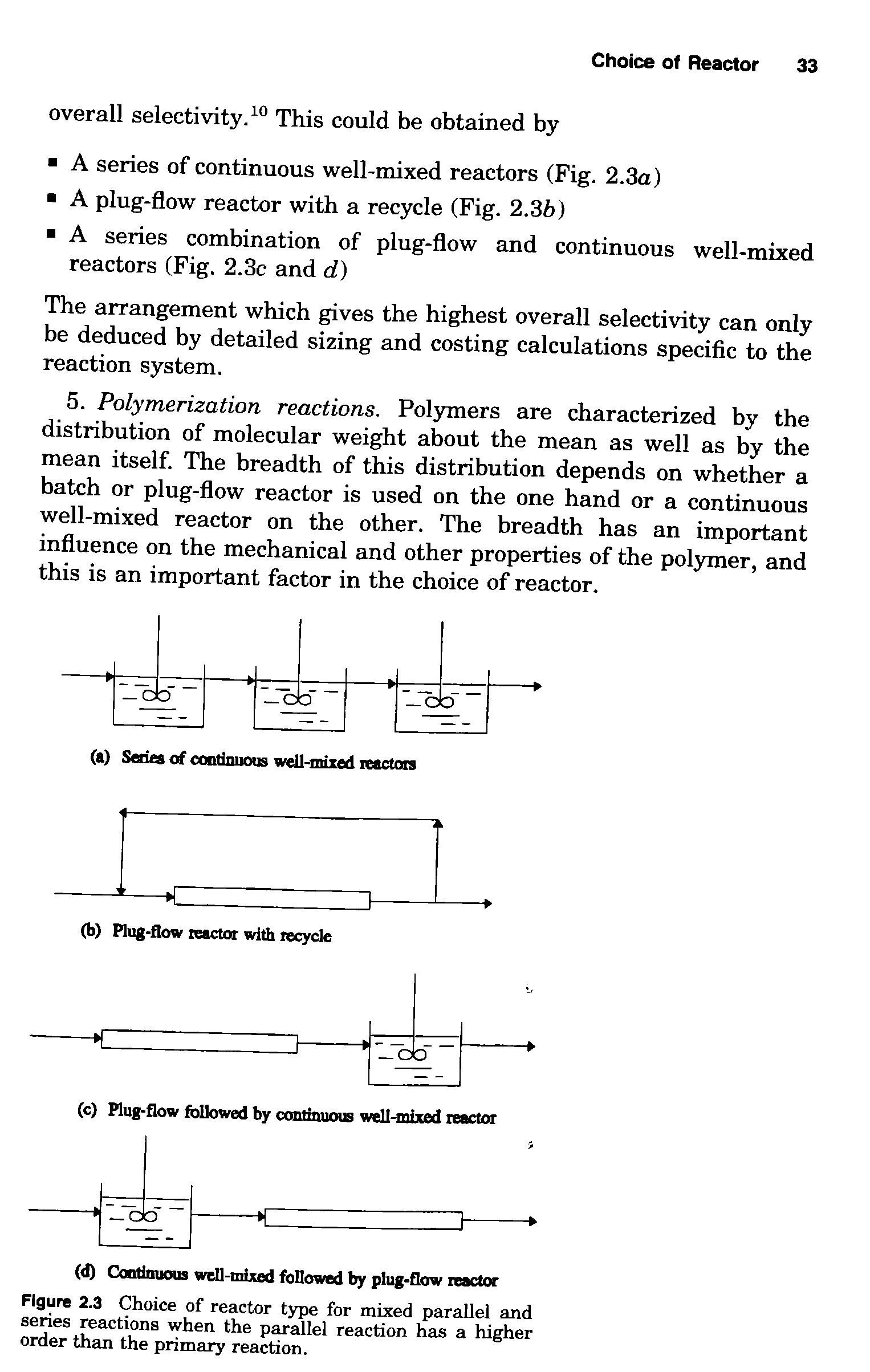 Figure 2.3 Choice of reactor type for mixed parallel and series reactions when the parallel reaction has a higher order than the primary reaction.