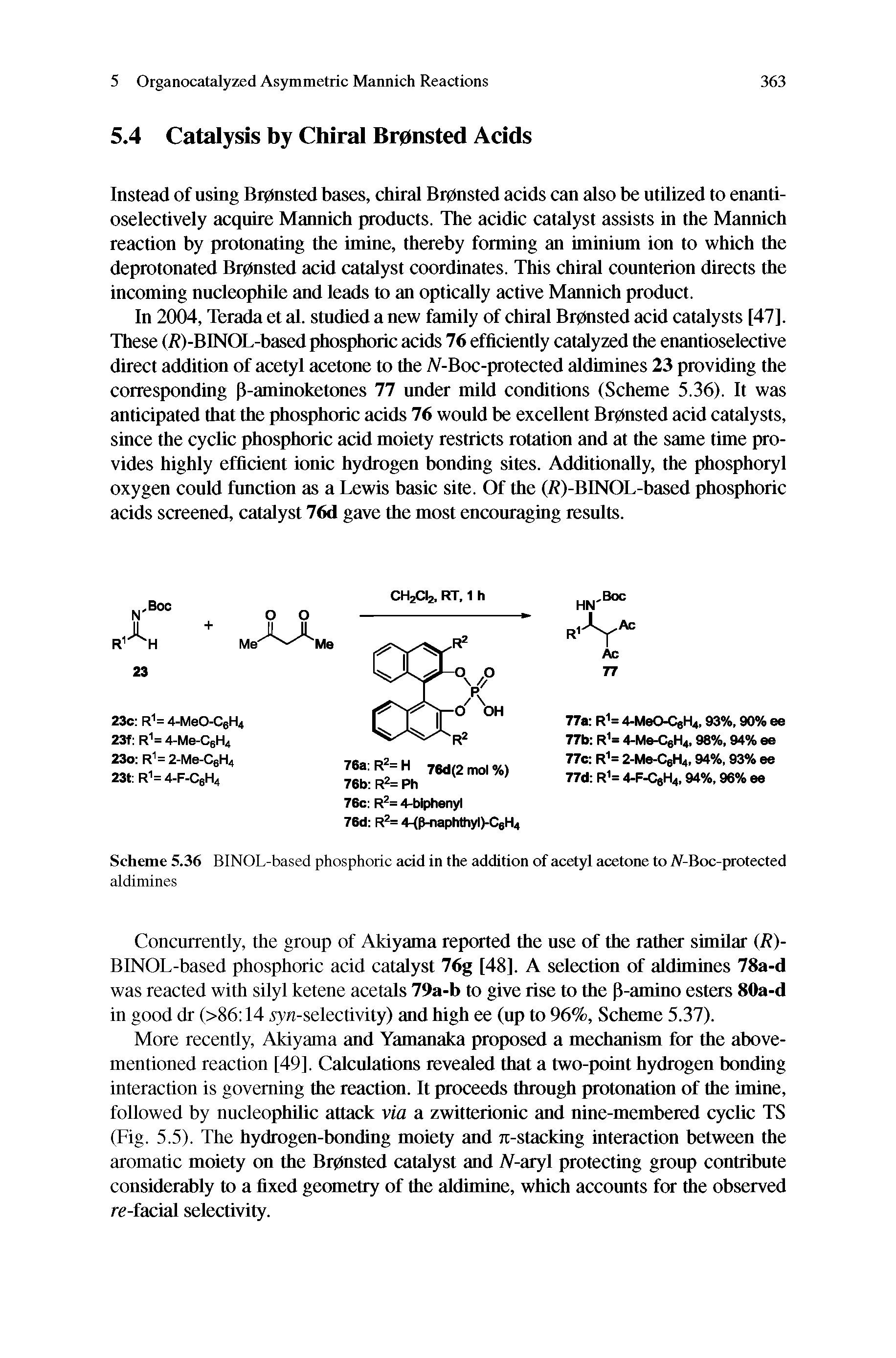 Scheme 5.36 BINOL-based phosphoric add in the addition of acetyl acetone to Ai-Boc-protected aldimines...