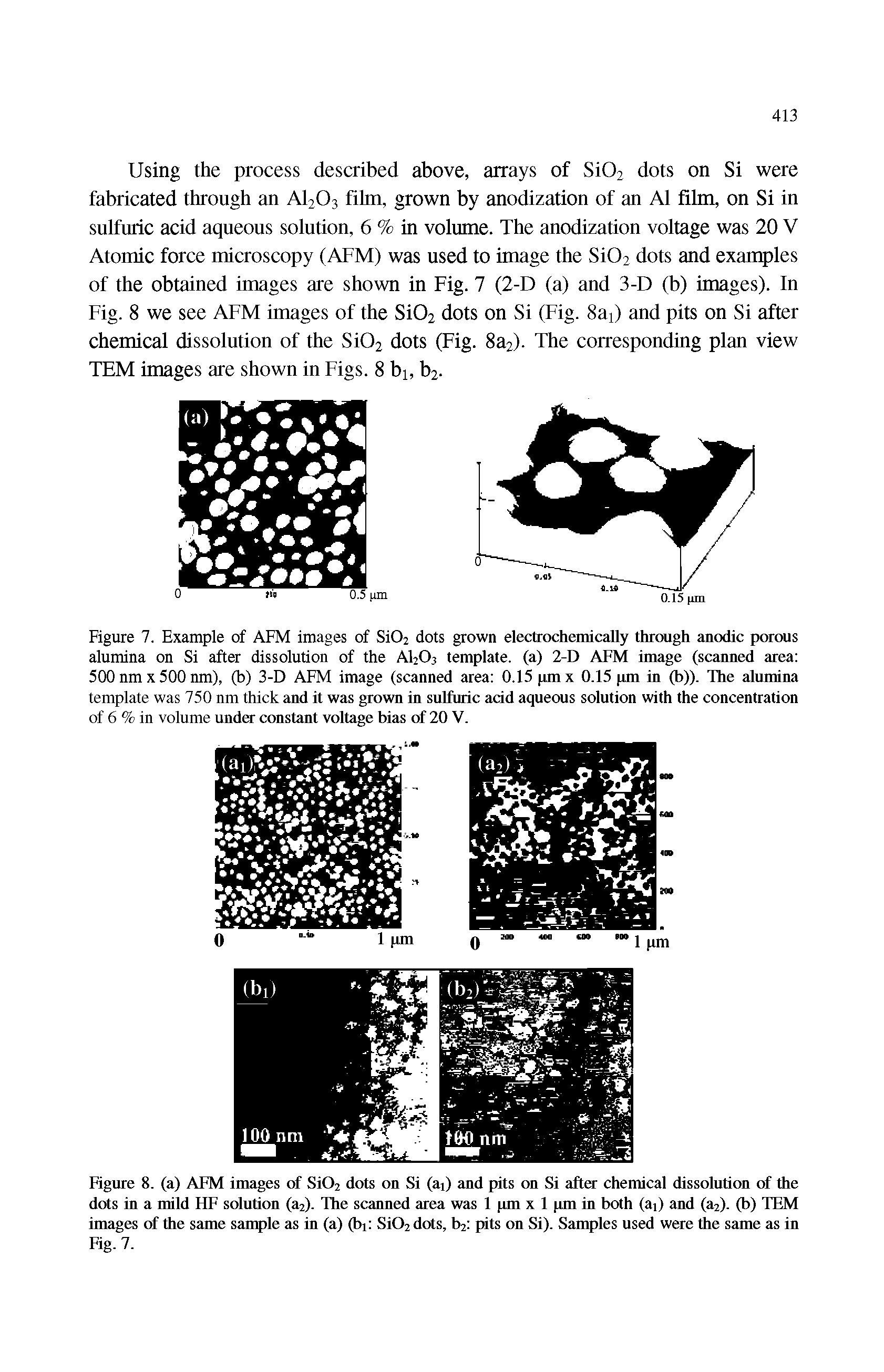 Figure 7. Example of AFM images of SiO2 dots grown electrochemically through anodic porous alumina on Si after dissolution of the A12O3 template, (a) 2-D AFM image (scanned area 500 nm x 500 nm), (b) 3-D AFM image (scanned area 0.15 pmx 0.15 pm in (b)). The alumina template was 750 nm thick and it was grown in sulfuric add aqueous solution with the concentration of 6 % in volume under constant voltage bias of 20 V.