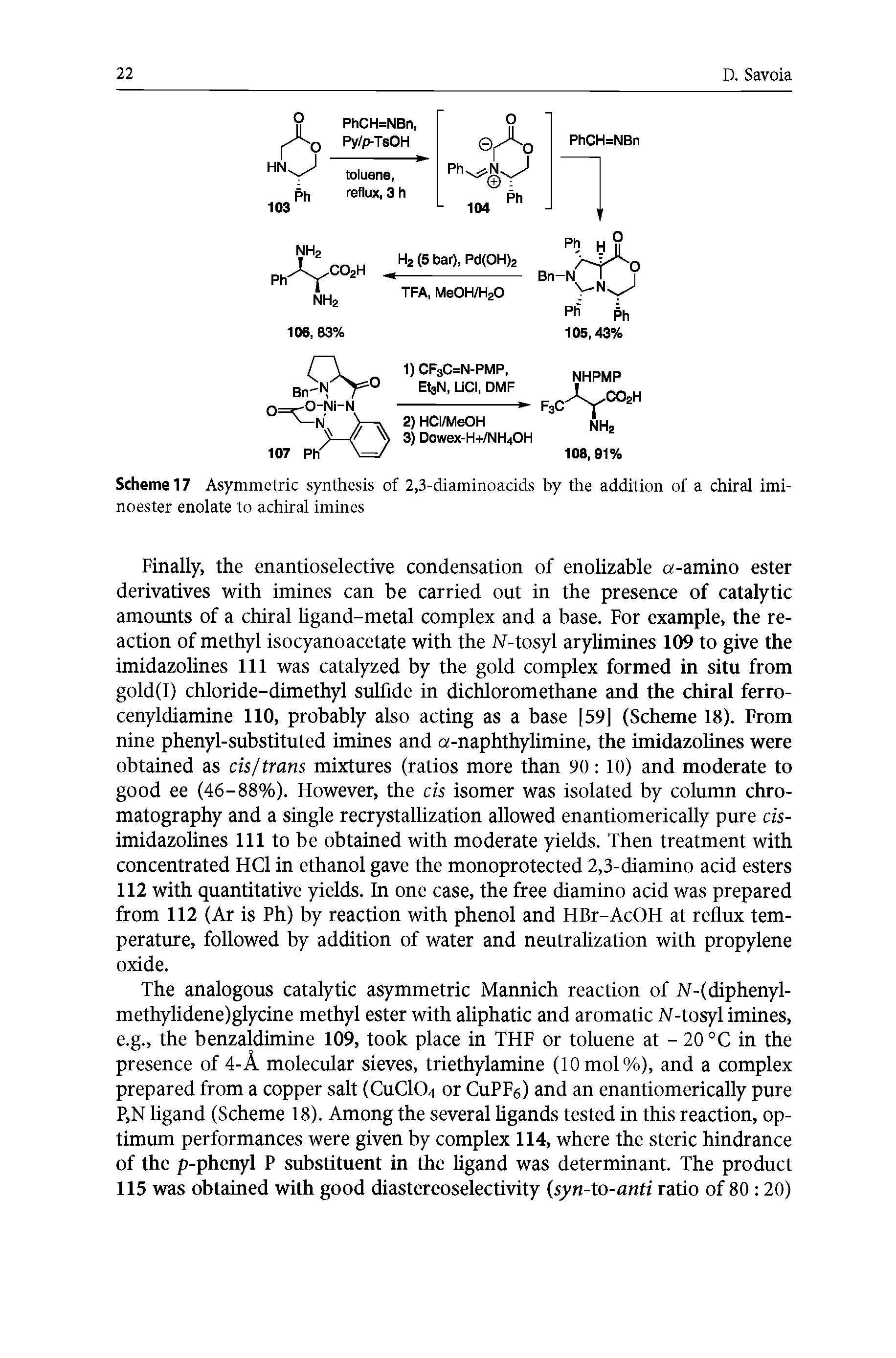 Scheme 17 Asymmetric synthesis of 2,3-diaminoacids by the addition of a chiral imi-noester enolate to achiral imines...