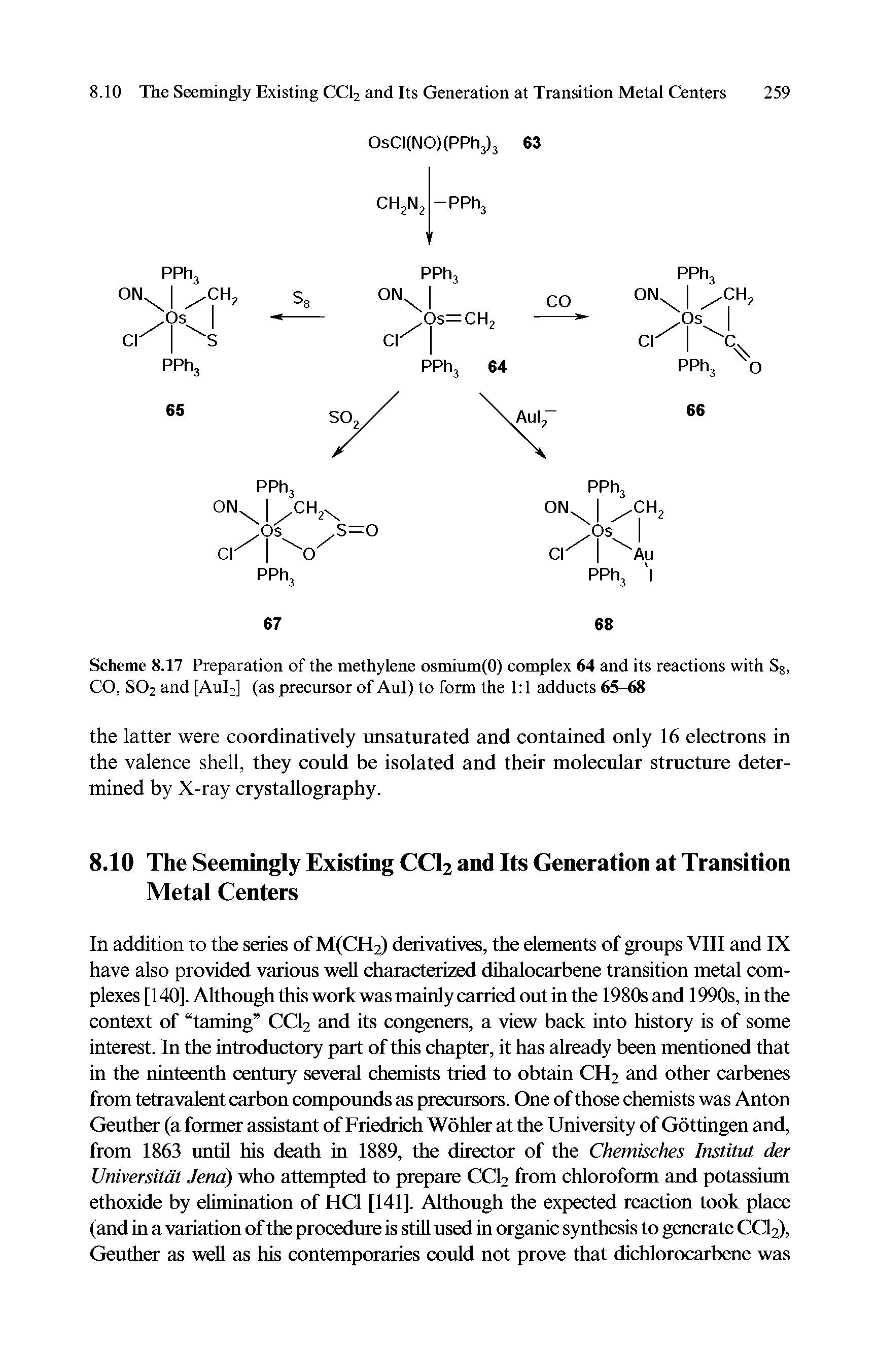 Scheme 8.17 Preparation of the methylene osmium(O) complex 64 and its reactions with S8, CO, S02 and [Aul2] (as precursor of Aul) to form the 1 1 adducts 65-68...