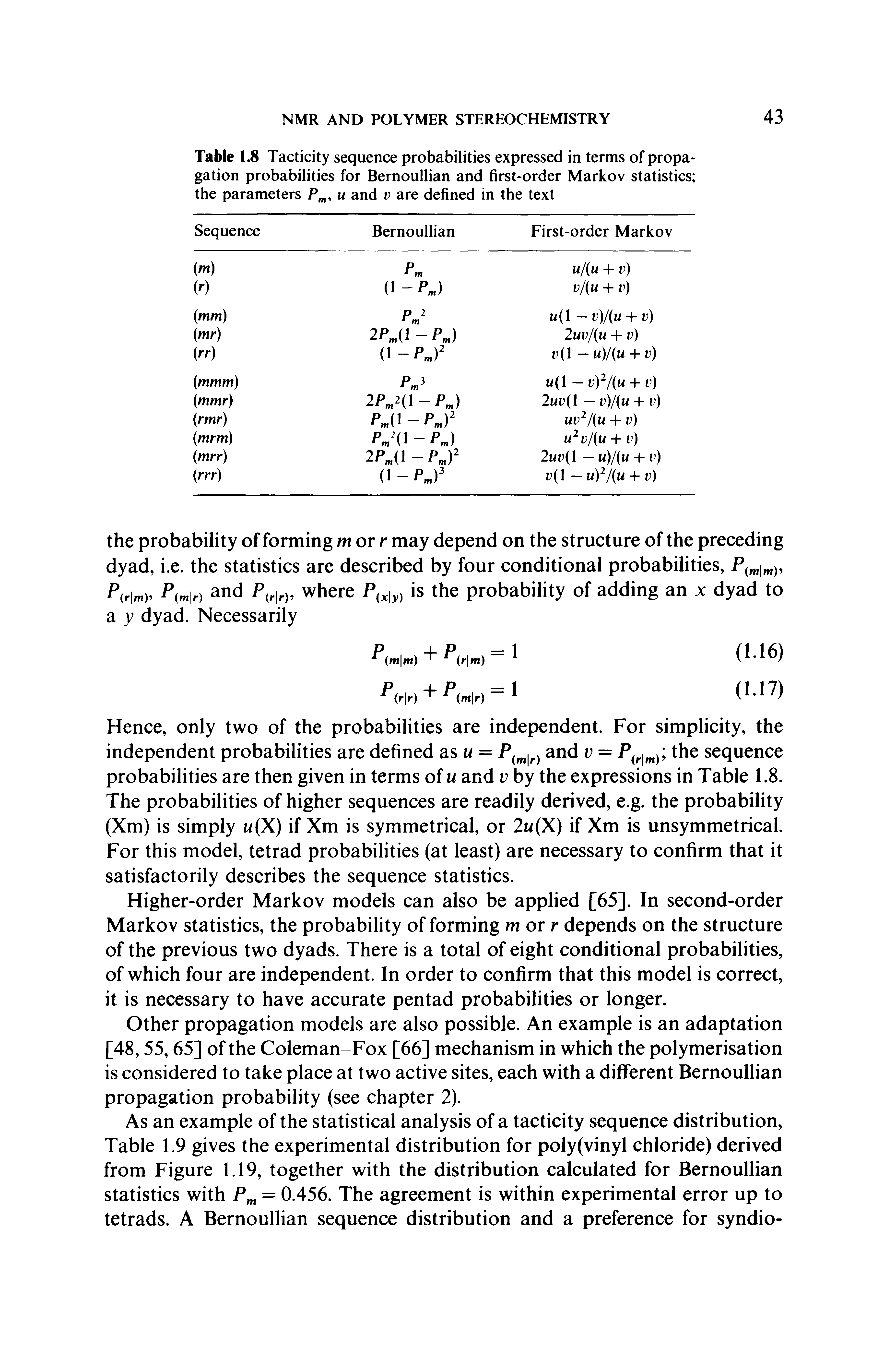 Table 1.8 Tacticity sequence probabilities expressed in terms of propagation probabilities for Bernoullian and first-order Markov statistics the parameters u and v are defined in the text...