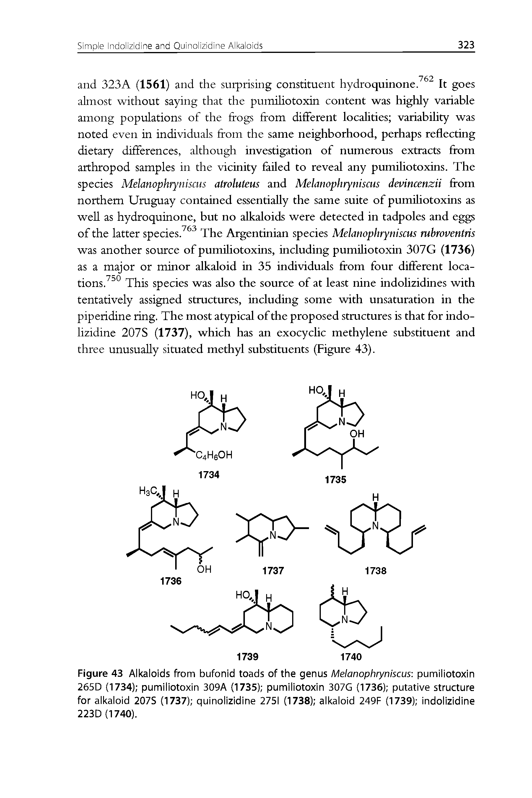 Figure 43 Alkaloids from bufonid toads of the genus Melanophryniscus pumiliotoxin 265D (1734) pumiliotoxin 309A (1735) pumiliotoxin 307G (1736) putative structure for alkaloid 207S (1737) quinolizidine 2751 (1738) alkaloid 249F (1739) indolizidine 223D (1740).