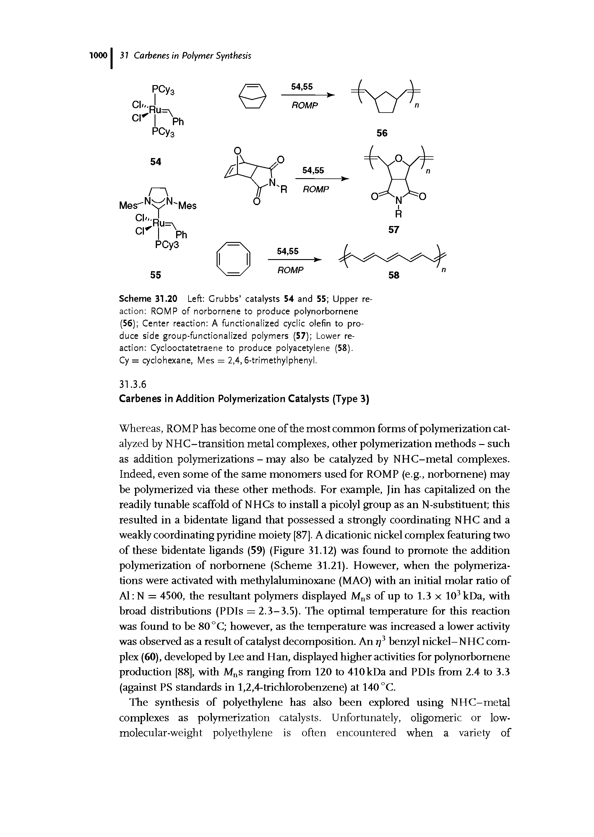 Scheme 31.20 Left Grubbs catalysts S4 and 55 Upper reaction ROMP of norbornene to produce polynorbornene (56) Center reaction A functionalized cyclic olefin to produce side group-functionalized polymers (57) Lower reaction Cyclooctatetraene to produce polyacetylene (58).