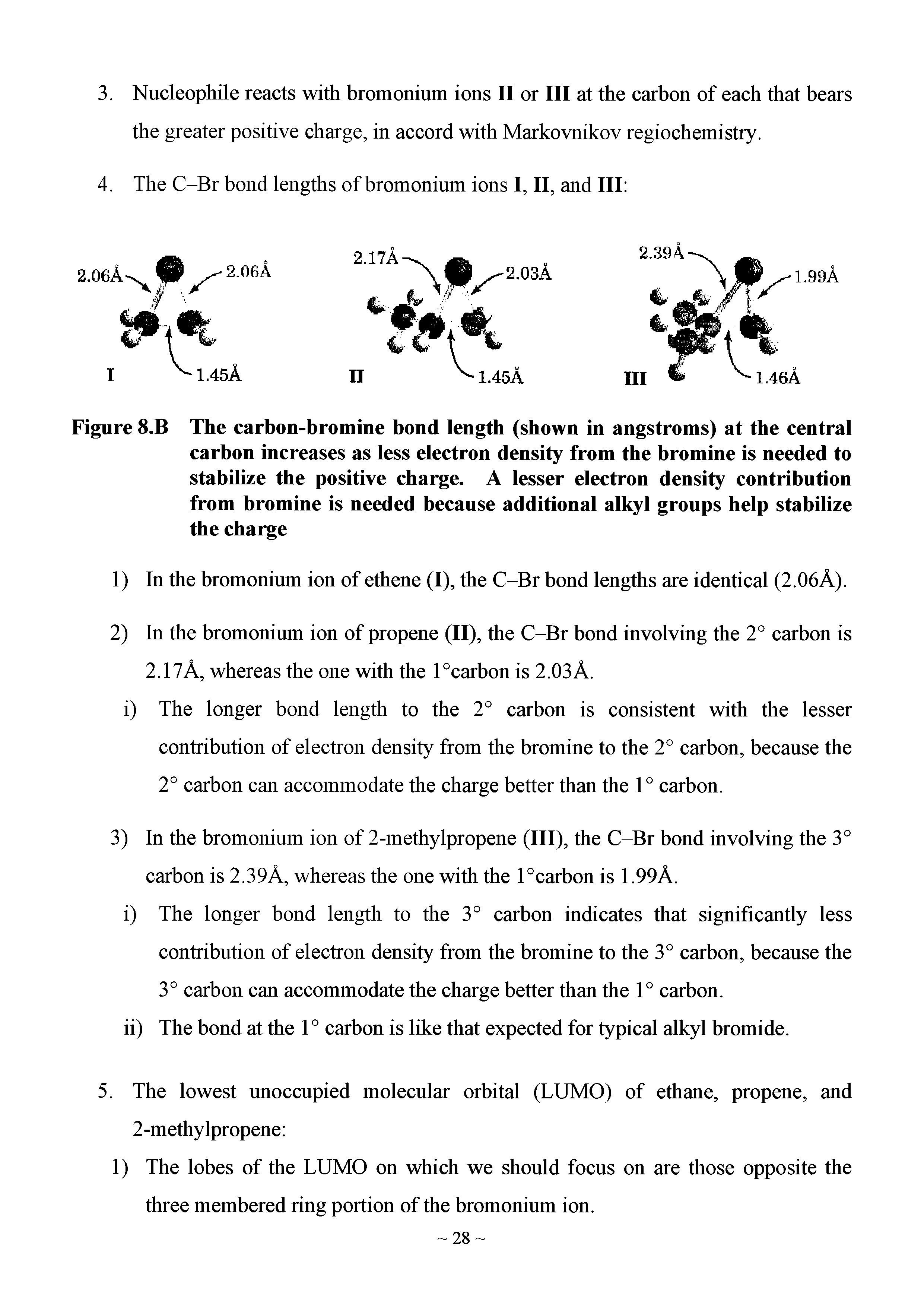Figure 8.B The carbon-bromine bond length (shown in angstroms) at the central carbon increases as less electron density from the bromine is needed to stabilize the positive charge. A lesser electron density contribution from bromine is needed because additional alkyl groups help stabilize the charge...