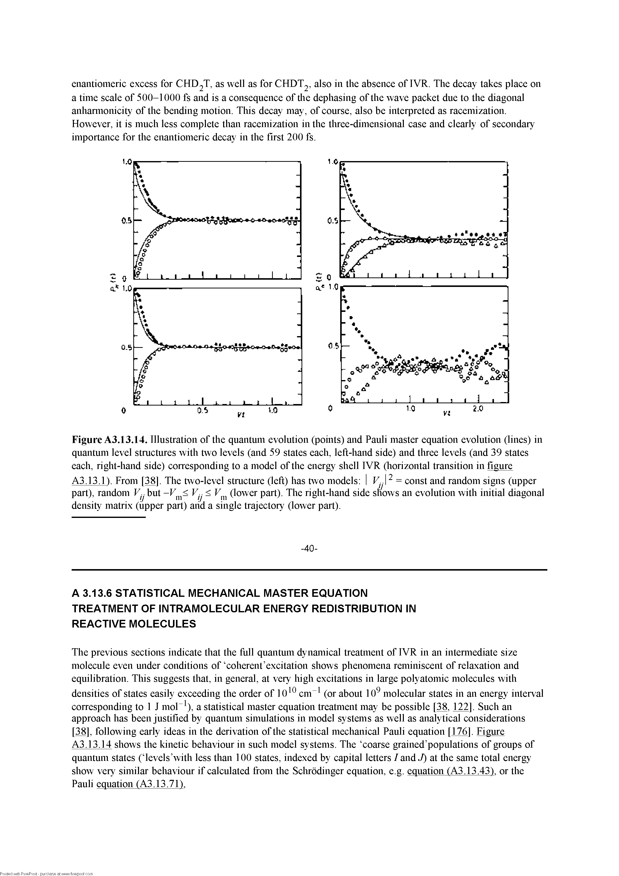 Figure A3.13.14. Illustration of the quantum evolution (pomts) and Pauli master equation evolution (lines) in quantum level structures with two levels (and 59 states each, left-hand side) and tln-ee levels (and 39 states each, right-hand side) corresponding to a model of the energy shell IVR (liorizontal transition in figure...