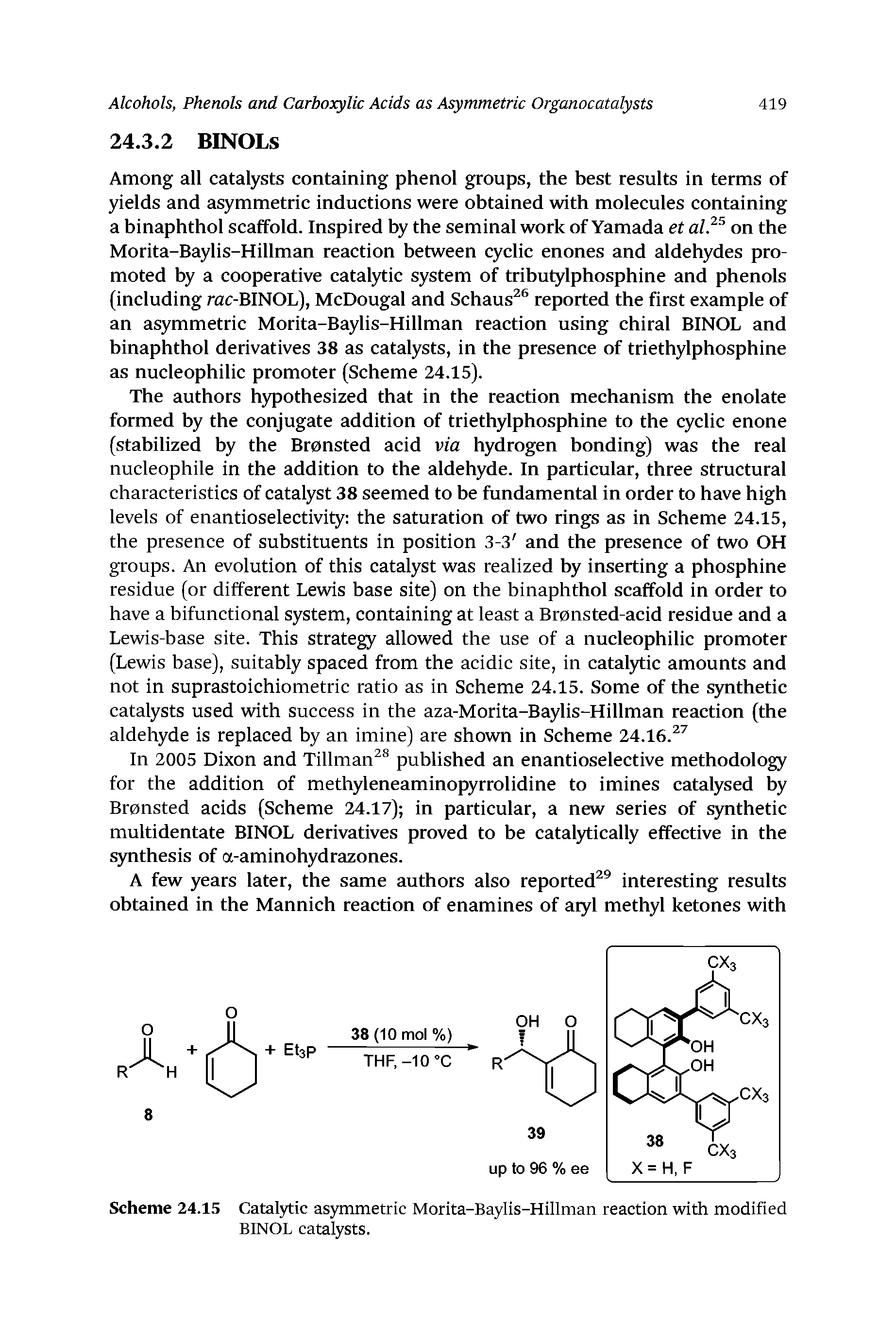 Scheme 24.15 Catalytic asymmetric Morita-Baylis-Hillman reaction with modified BINOL catalysts.