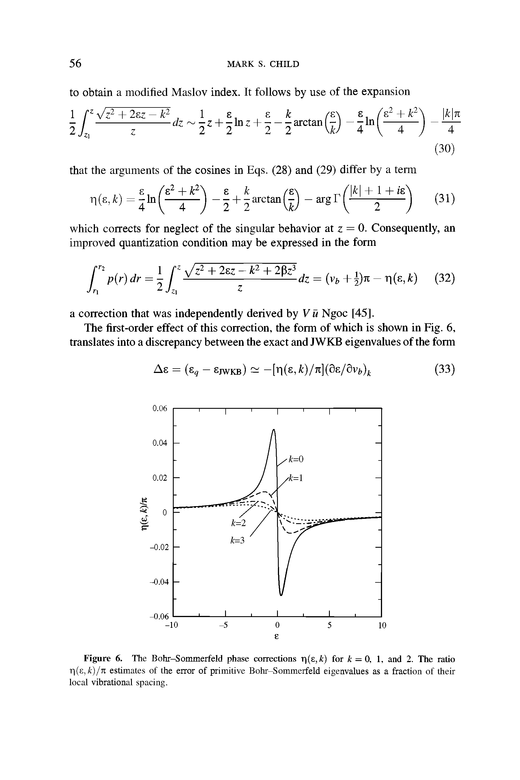 Figure 6. The Bohr-Sommerfeld phase corrections t)(8, ) for k = 0, 1, and 2. The ratio r z,k)lK estimates of the error of primitive Bohr-Sommerfeld eigenvalues as a fraction of their local vibrational spacing.