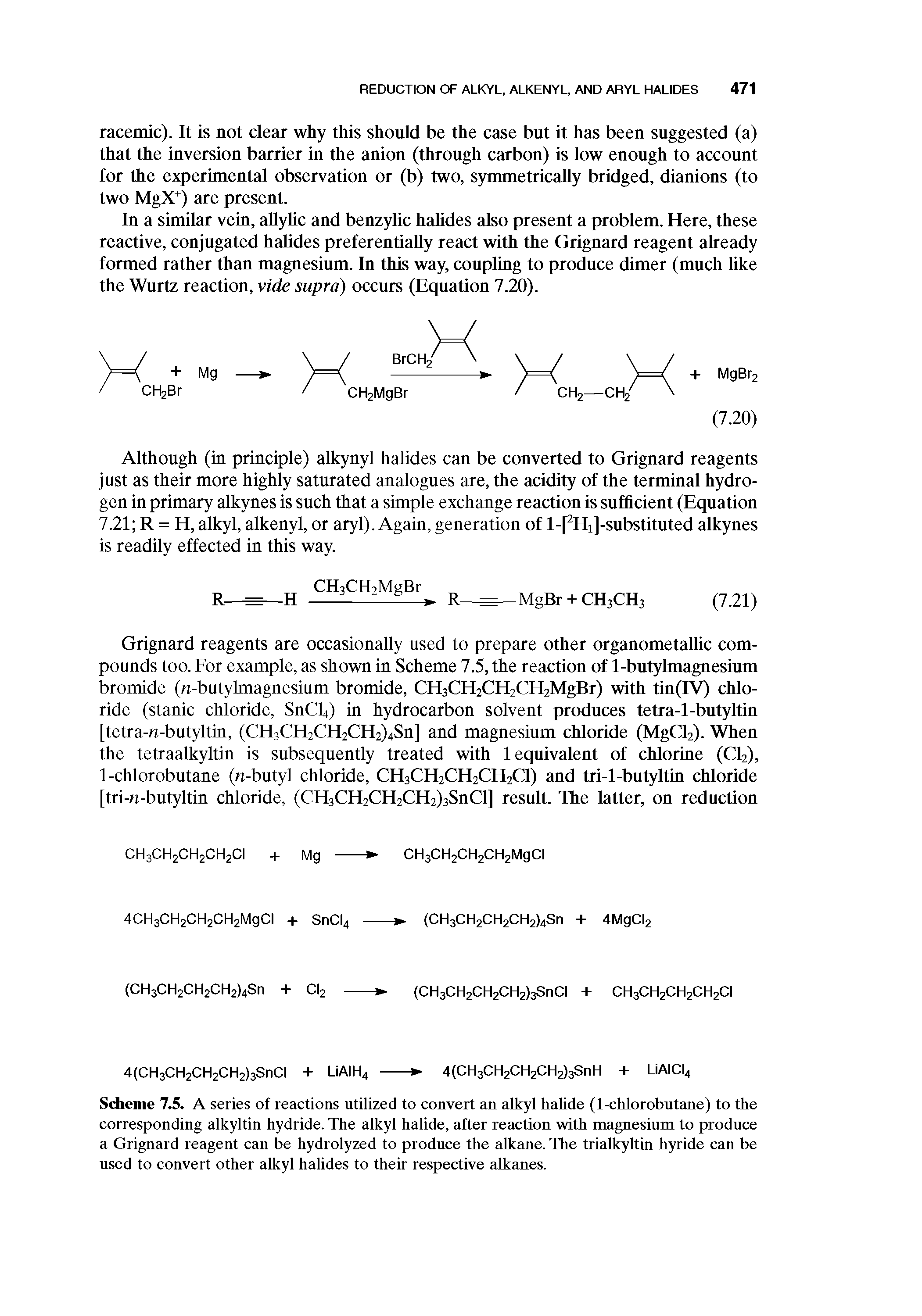 Scheme 7.5. A series of reactions utilized to convert an alkyl halide (1-chlorobutane) to the corresponding alkyltin hydride. The alkyl halide, after reaction with magnesium to produce a Grignard reagent can be hydrolyzed to produce the alkane. The trialkyltin hyride can be used to convert other alkyl halides to their respective alkanes.