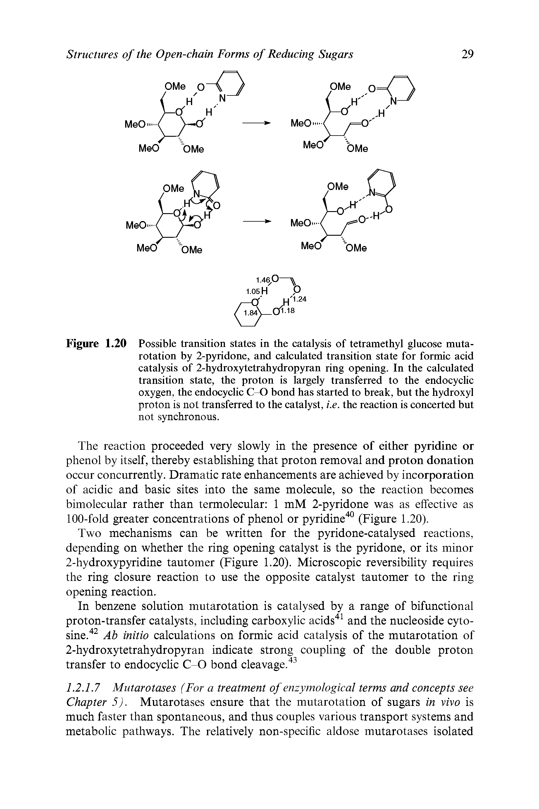 Figure 1.20 Possible transition states in the catalysis of tetramethyl glucose muta-rotation by 2-pyridone, and calculated transition state for formic acid catalysis of 2-hydroxytetrahydropyran ring opening. In the calculated transition state, the proton is largely transferred to the endocyclic oxygen, the endocyclic C-O bond has started to break, but the hydroxyl proton is not transferred to the catalyst, i.e. the reaction is concerted but not synchronous.