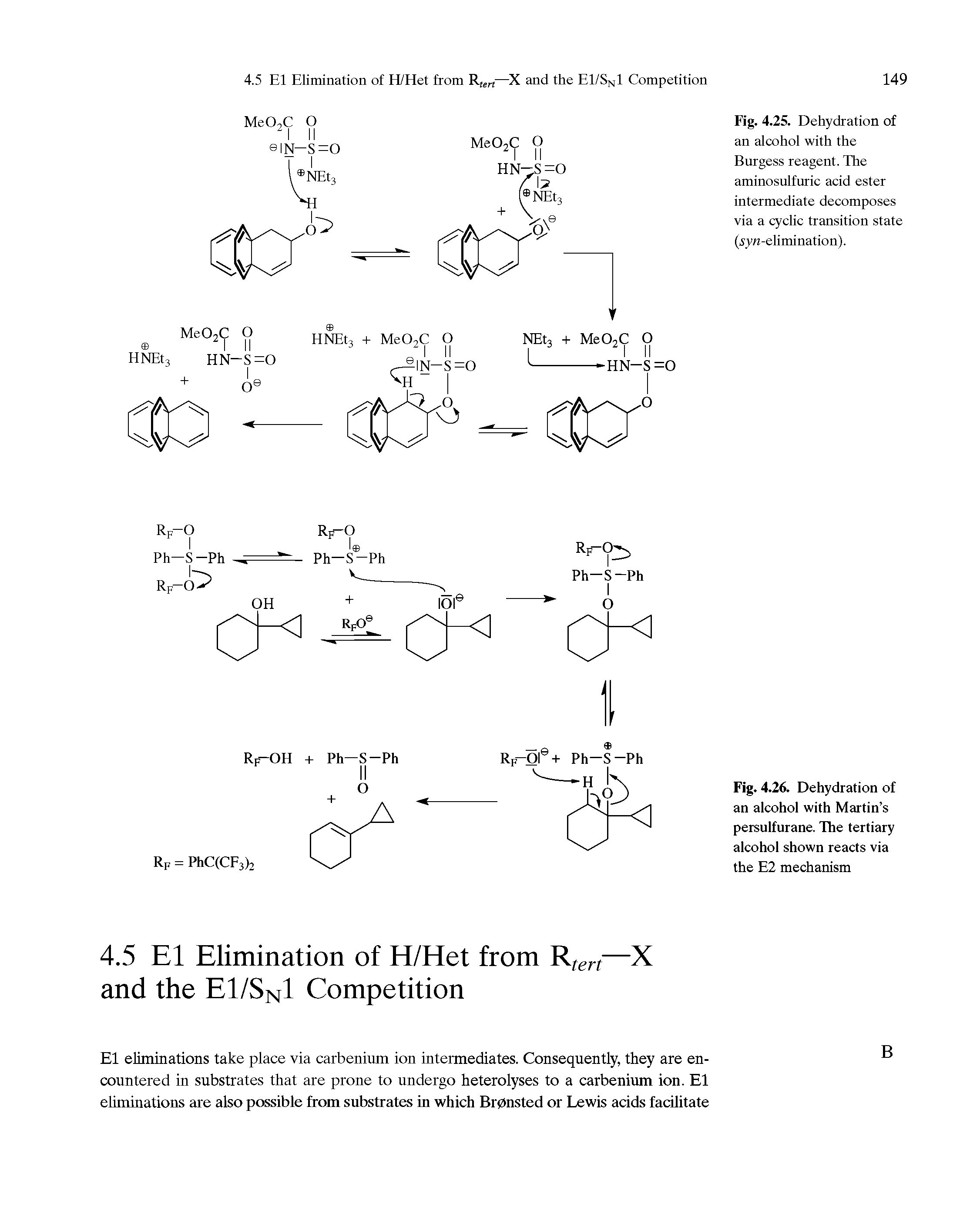 Fig. 4.25. Dehydration of an alcohol with the Burgess reagent. The aminosulfuric acid ester intermediate decomposes via a cyclic transition state (iyn-elimination).