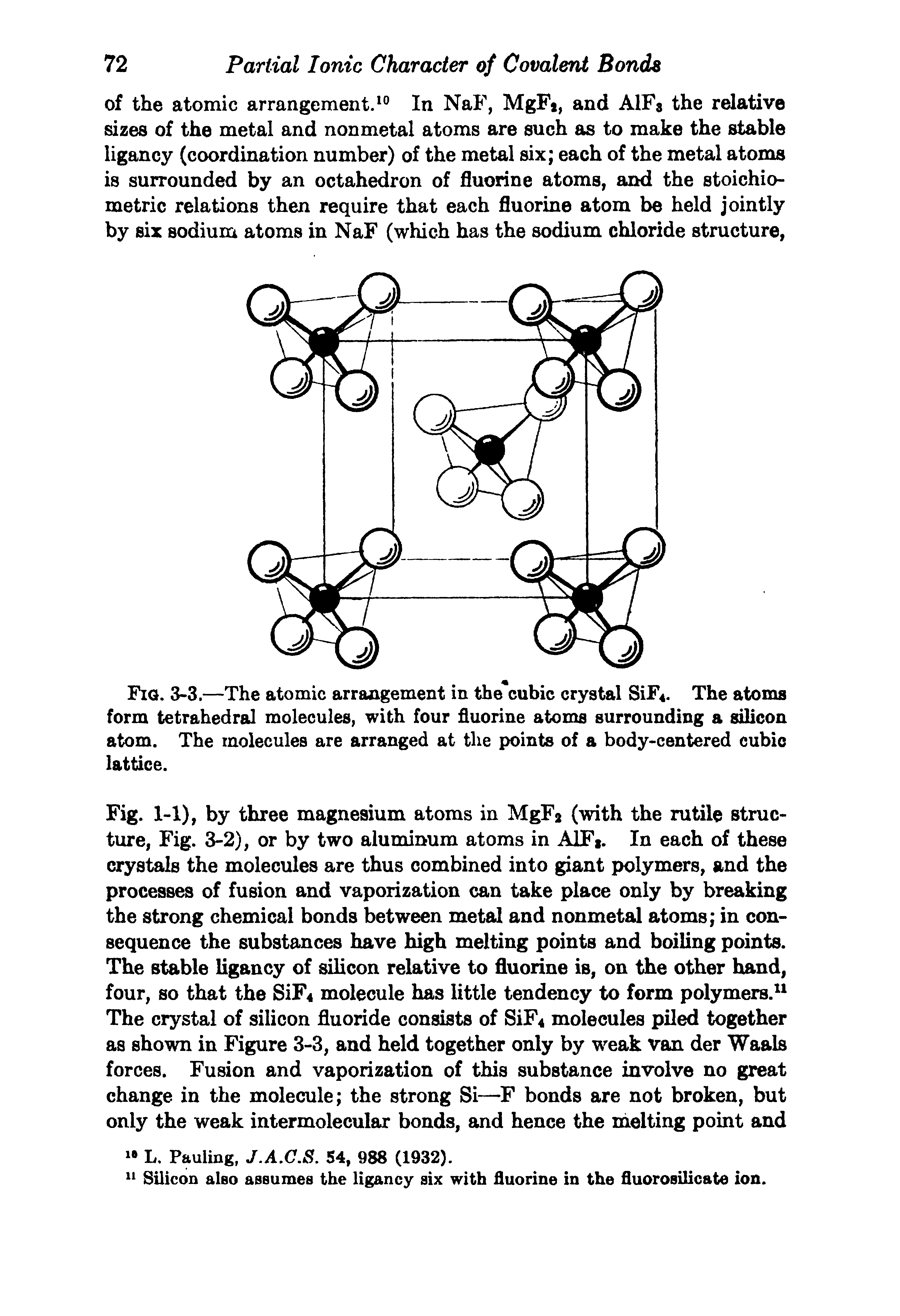 Fig. 3-3.—The atomic arrangement in the cubic crystal SiF4. The atoms form tetrahedral molecules, with four fluorine atoms surrounding a silicon atom. The molecules are arranged at tlie points of a body-centered cubic lattice.