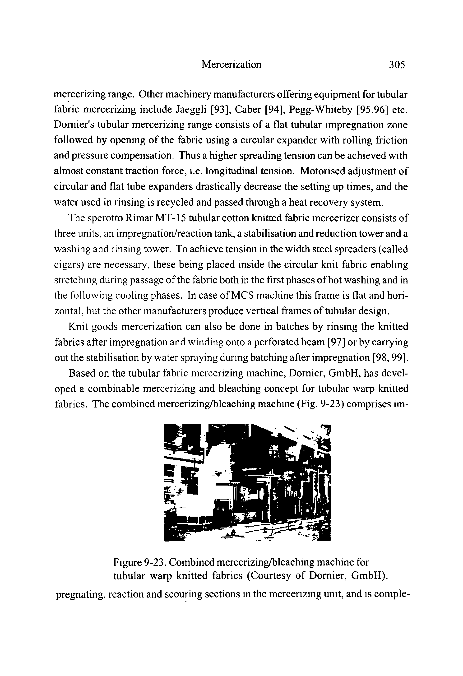 Figure 9-23. Combined mercerizing/bleaching machine for tubular warp knitted fabrics (Courtesy of Domier, GmbH).