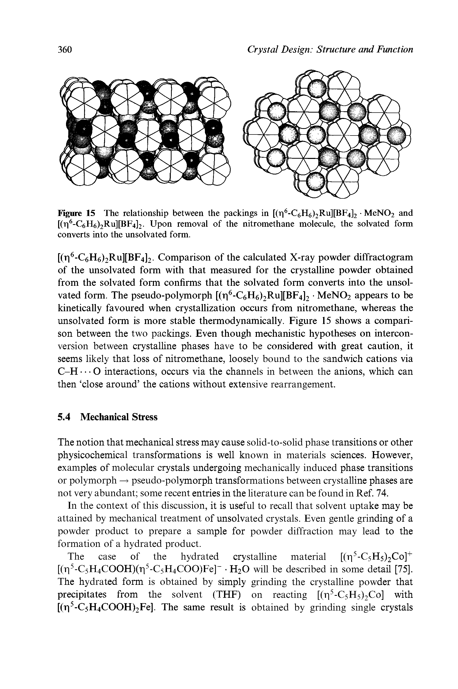 Figure 15 The relationship between the packings in [(i 6-C6H6)2Ru][BF4]2 MeN02 and [(r 6-C6H6)2Ru][BF4]2. Upon removal of the nitromethane molecule, the solvated form converts into the unsolvated form.