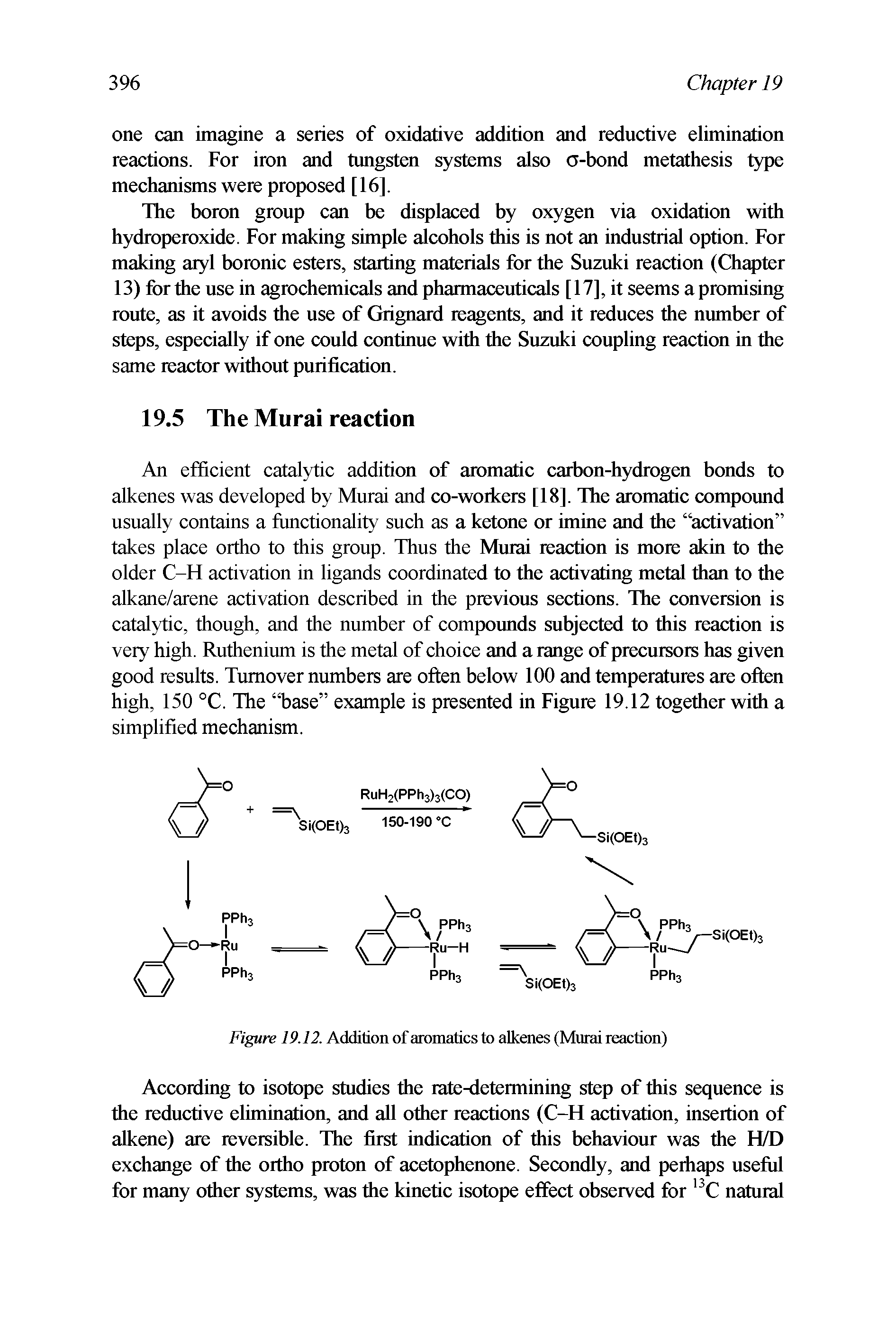 Figure 19.12. Addition of aromatics to alkenes (Murai reaction)...