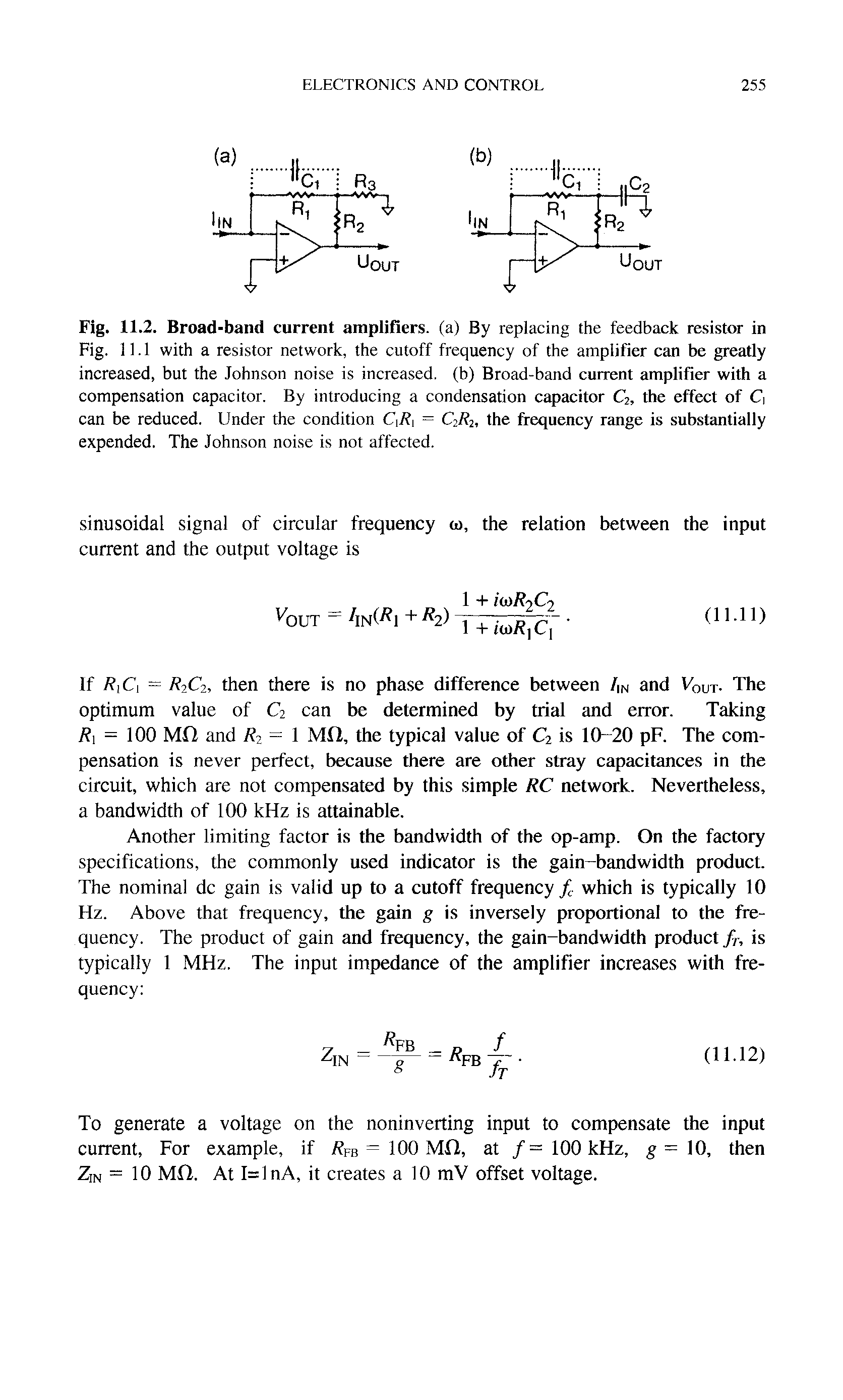 Fig. 11.2. Broad-band current amplifiers, (a) By replacing the feedback resistor in Fig. 11.1 with a resistor network, the cutoff frequency of the amplifier can be greatly increased, but the Johnson noise is increased, (b) Broad-band current amplifier with a compensation capacitor. By introducing a condensation capacitor C2, the effect of Q can be reduced. Under the condition CiRi = C2R2, the frequency range is substantially expended. The Johnson noise is not affected.