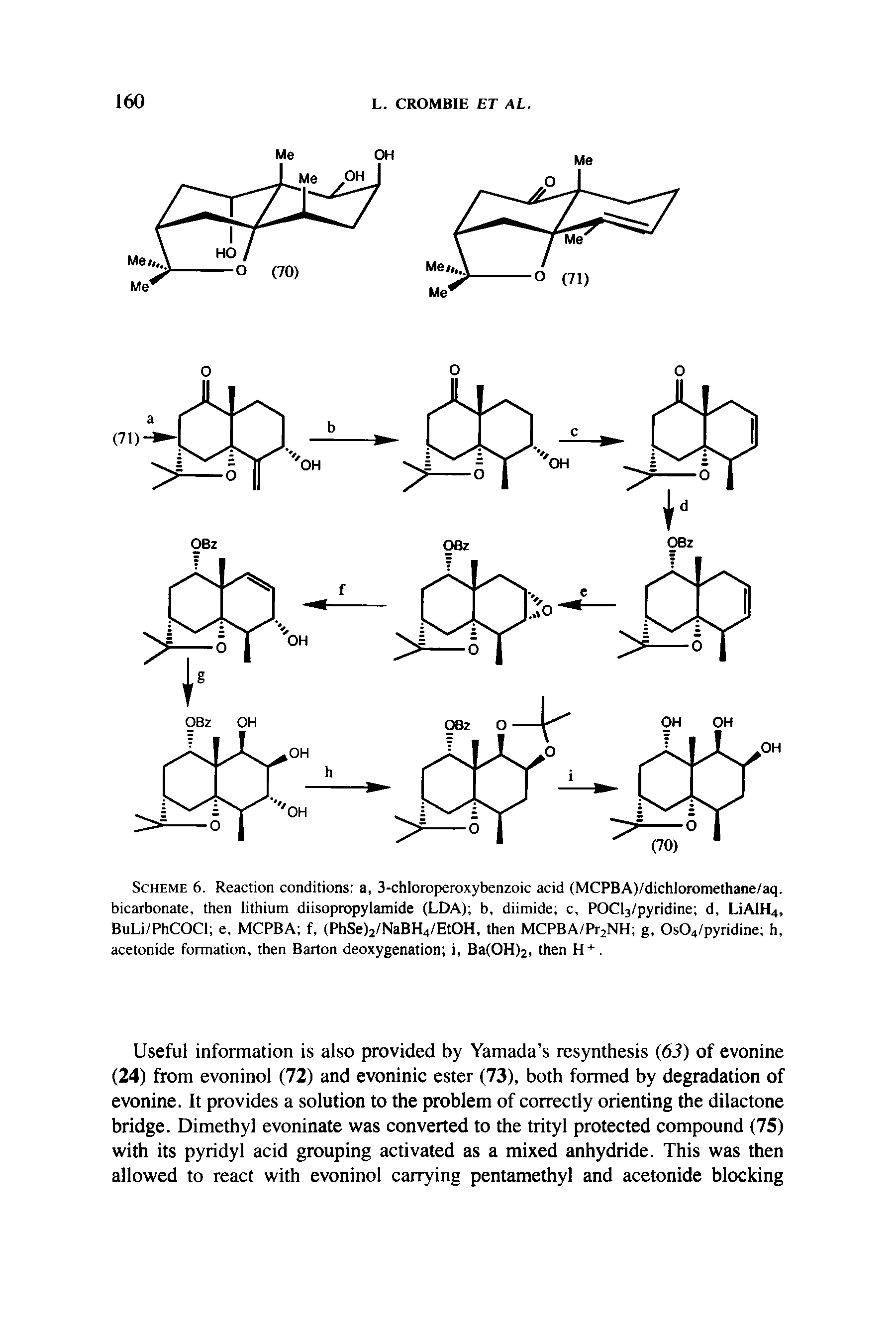 Scheme 6. Reaction conditions a, 3-chloroperoxybenzoic acid (MCPBA)/dichloromethane/aq. bicarbonate, then lithium diisopropylamide (LDA) b, diimide c, POCl3/pyridine d, LiAlH4, BuLi/PhCOCI e, MCPBA f, (PhSe)2/NaBH4/EtOH, then MCPBA/Pr2NH g, 0s04/pyridine h, acetonide formation, then Barton deoxygenation i, Ba(OH)2, then H +. ...