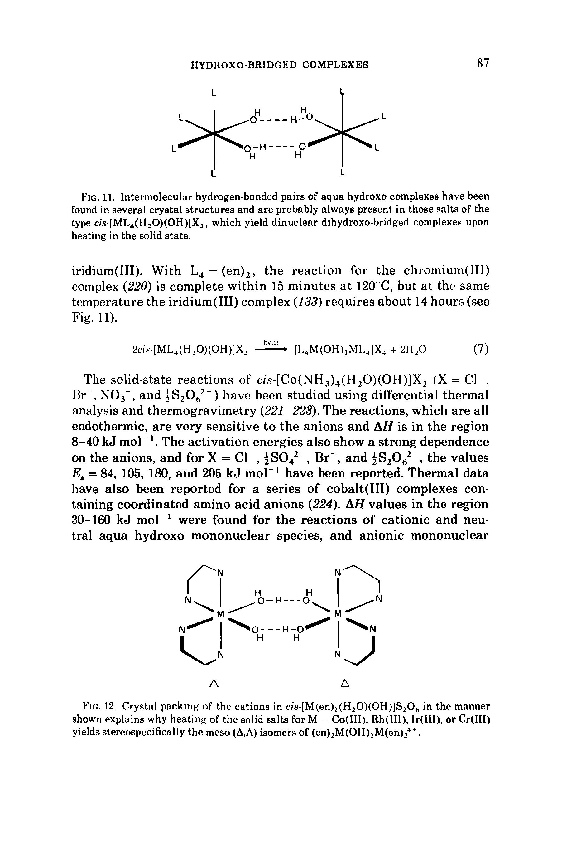 Fig. 11. Intermolecular hydrogen-bonded pairs of aqua hydroxo complexes have been found in several crystal structures and are probably always present in those salts of the type cis-[ML4(H20)(0H)lX2, which yield dinuclear dihydroxo-bridged complexes upon heating in the solid state.