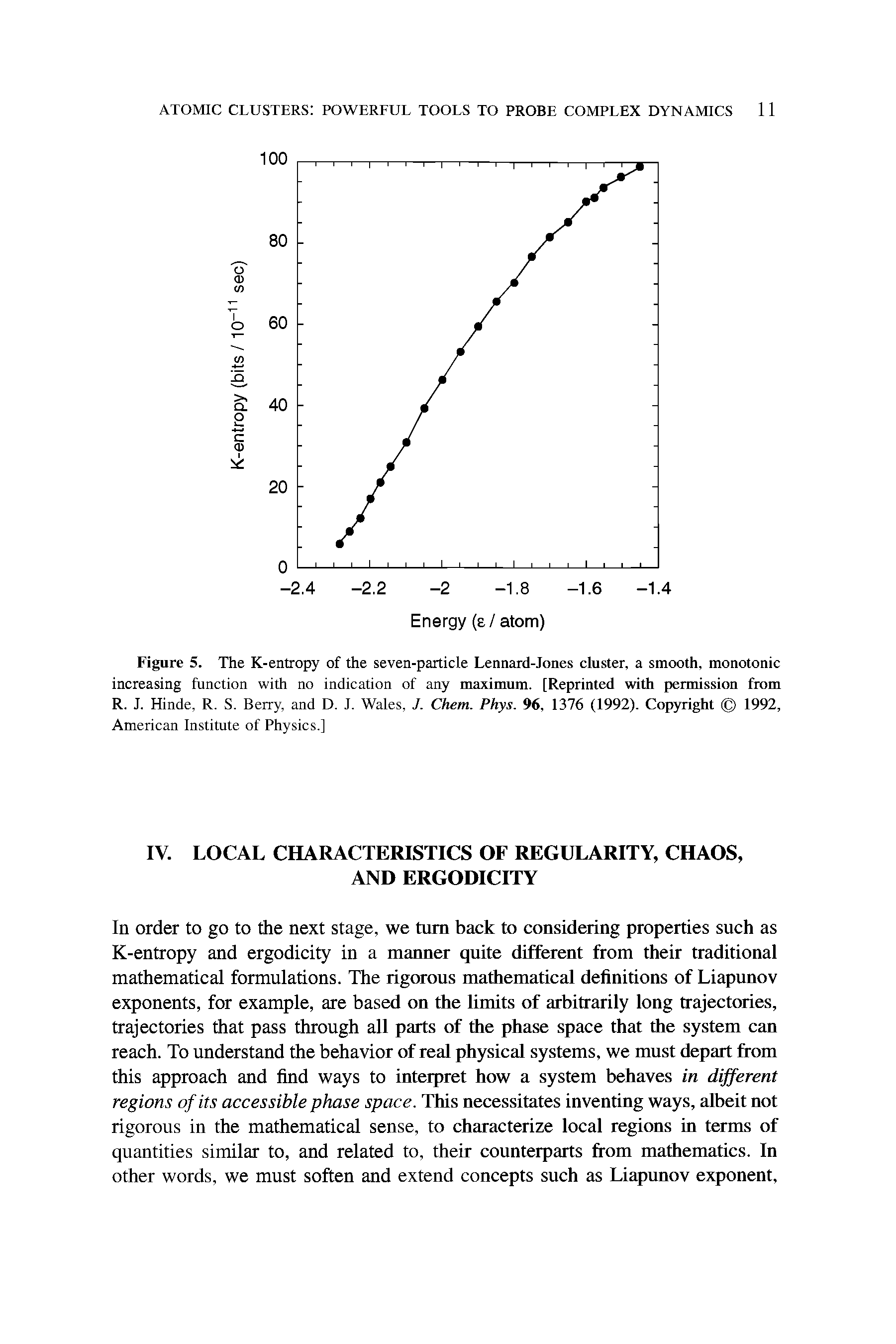 Figure 5. The K-entropy of the seven-particle Lennard-Jones cluster, a smooth, monotonic increasing function with no indication of any maximum. [Reprinted with permission from R. J. Hinde, R. S. Berry, and D. J. Wales, J. Chem. Phys. 96, 1376 (1992). Copyright 1992, American Institute of Physics.]...