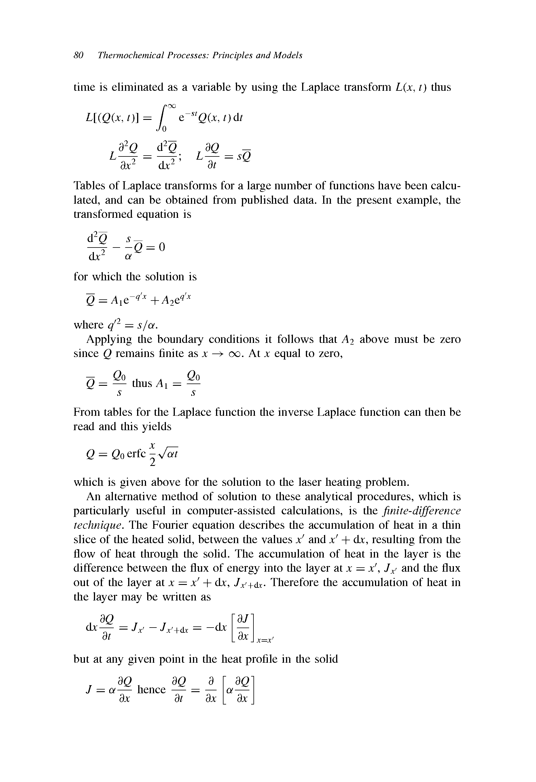 Tables of Laplace ti ansforms for a large number of functions have been calculated, and can be obtained from published data. In the present example, the transformed equation is...