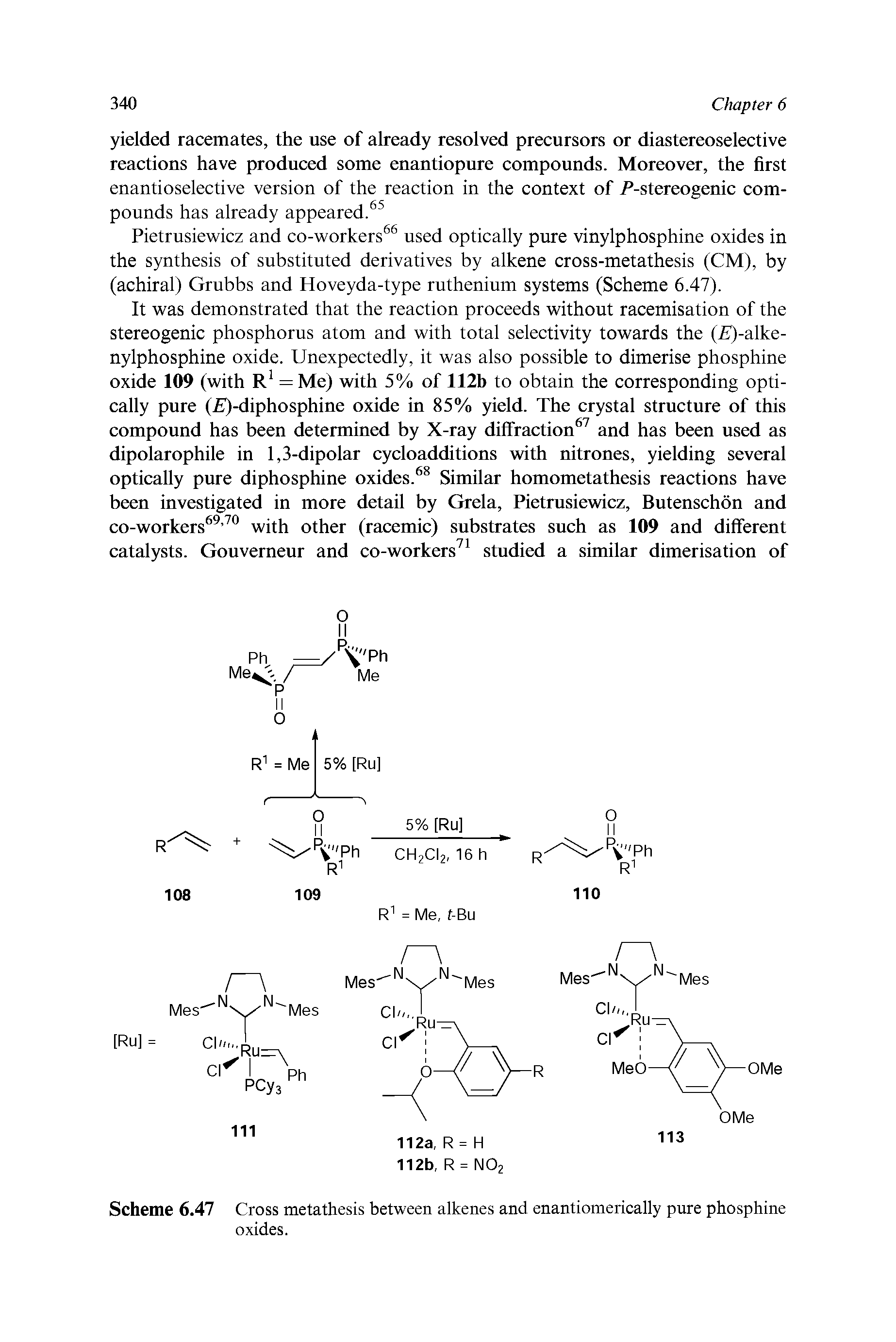 Scheme 6.47 Cross metathesis between alkenes and enantiomerically pure phosphine oxides.