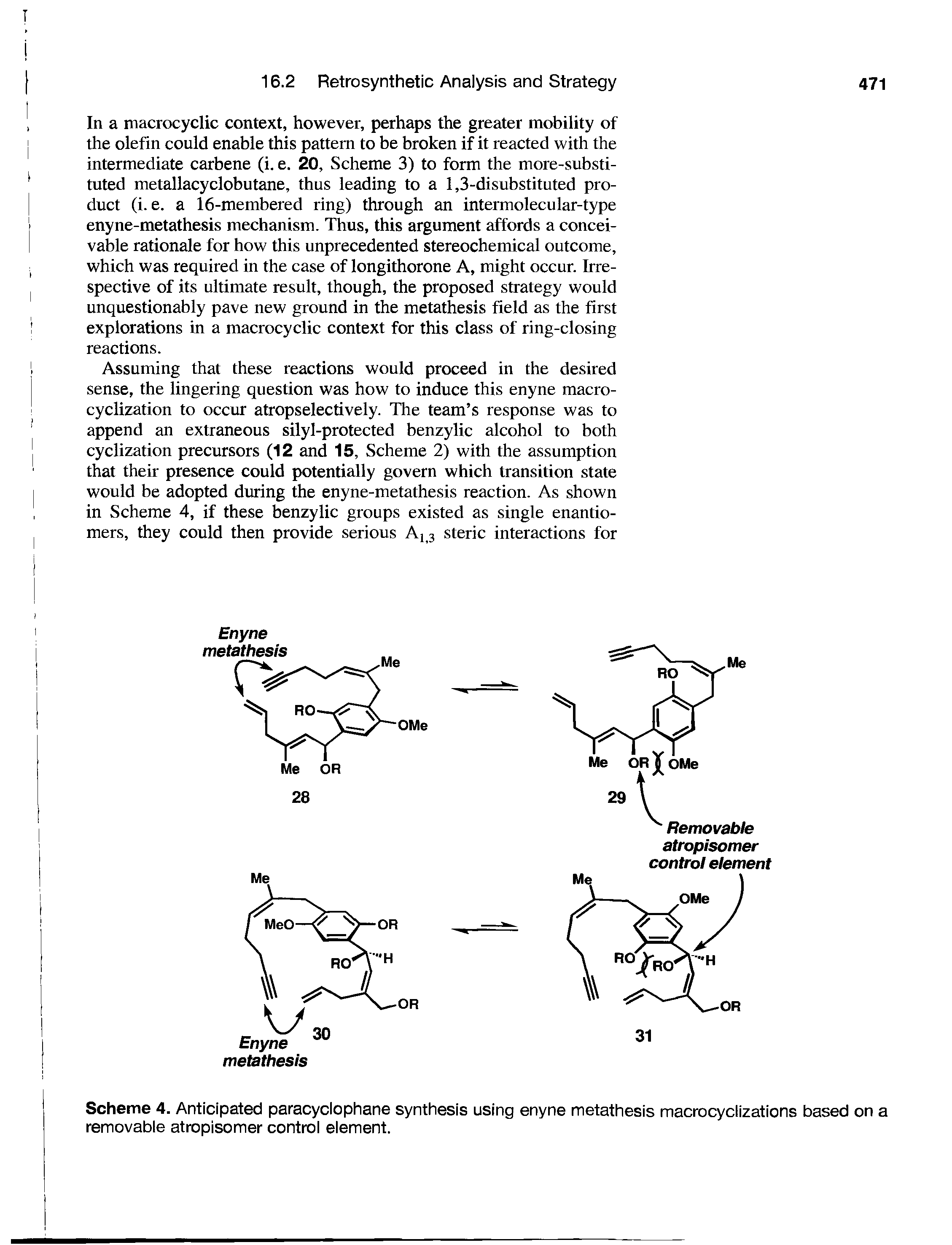Scheme 4. Anticipated paracyclophane synthesis using enyne metathesis macrocyciizations based on a removabie atropisomer controi eiement.