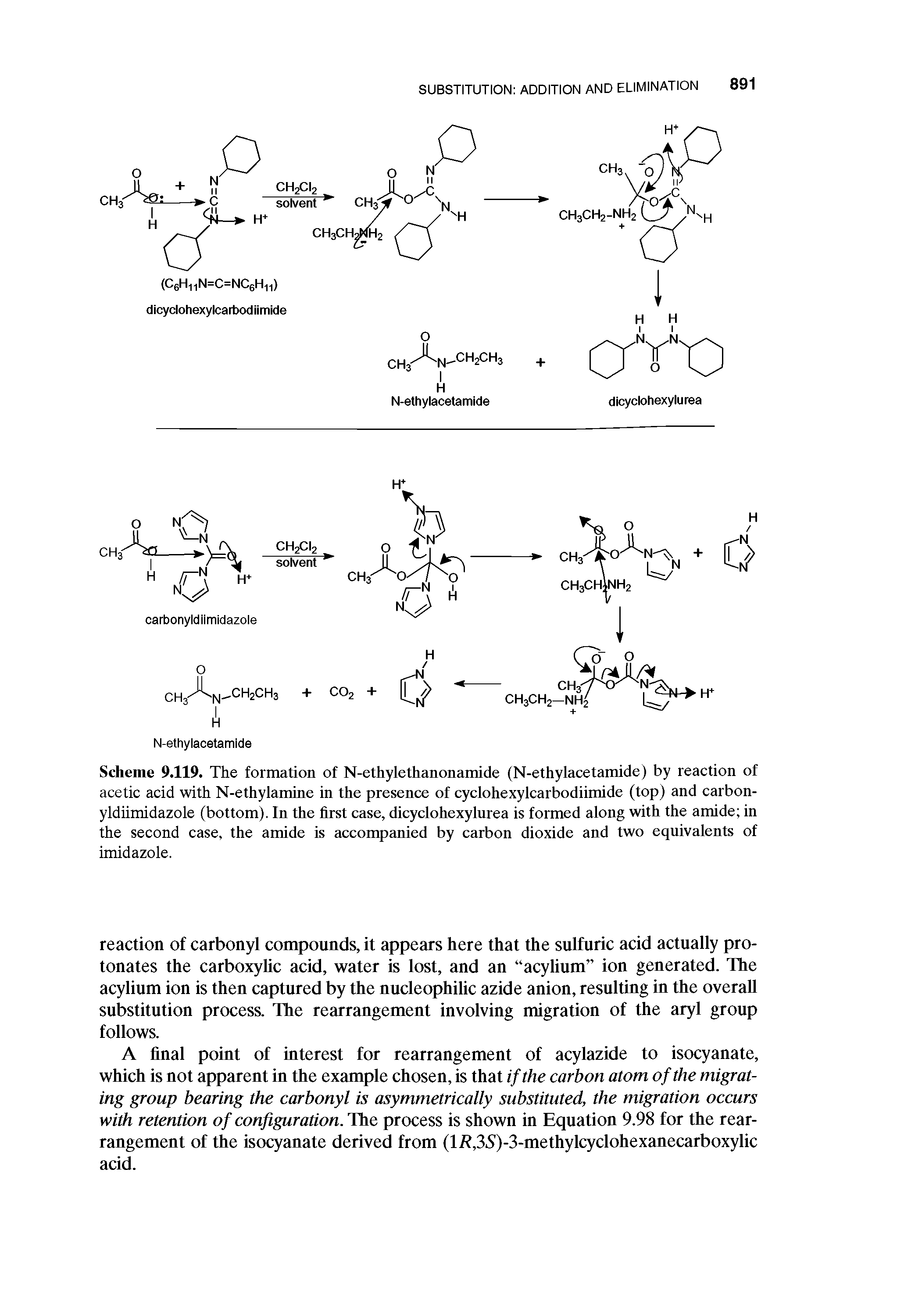 Scheme 9.119. The formation of N-ethylethanonamide (N-ethylacetamide) by reaction of acetic acid with N-ethylamine in the presence of cyclohexylcarbodiimide (top) and carbon-yldiimidazole (bottom). In the first case, dicyclohexylurea is formed along with the amide in the second case, the amide is accompanied by carbon dioxide and two equivalents of imidazole.