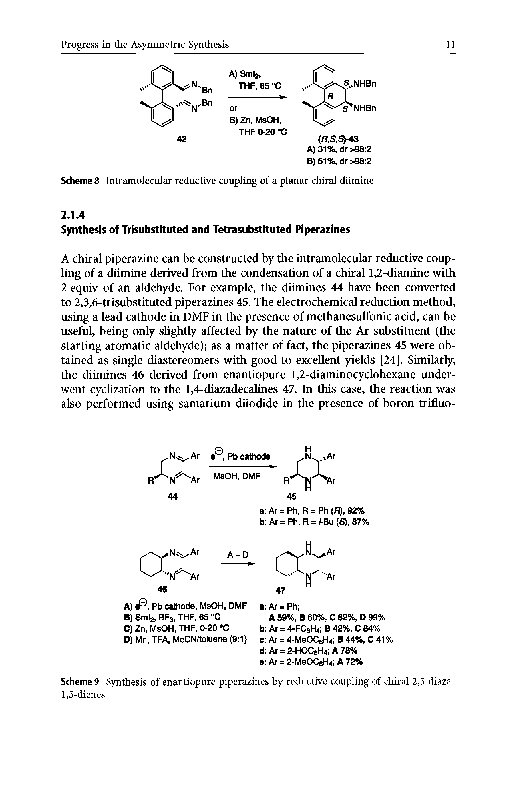 Scheme 9 Synthesis of enantiopure piperazines by reductive coupling of chiral 2,5-diaza-1,5-dienes...