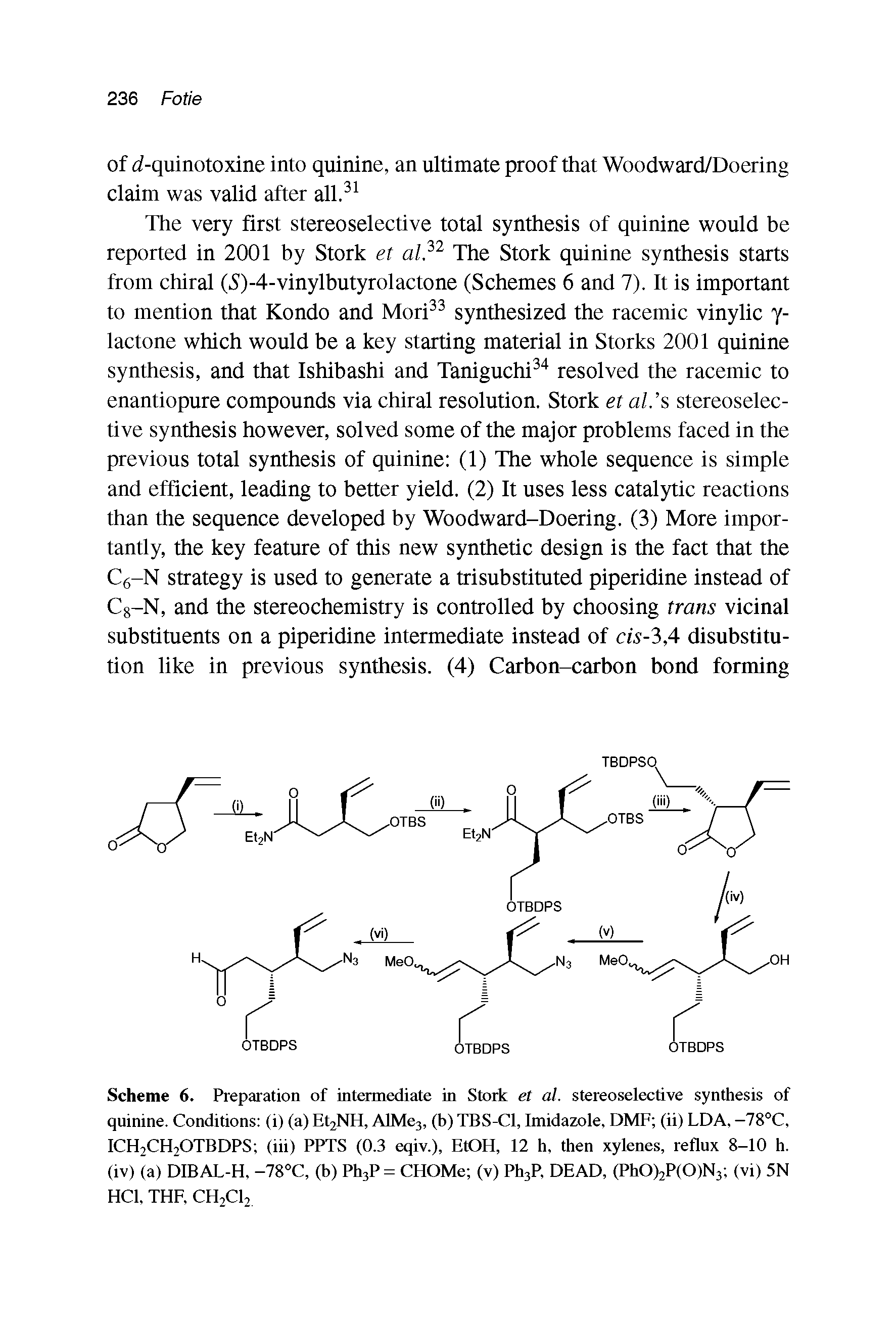 Scheme 6. Preparation of intermediate in Stork et al. stereoselective synthesis of quinine. Conditions (i) (a) Et2NH, AlMe3, (b) TBS-Cl, Imidazole, DMF (ii) LDA, -78°C, ICH2CH2OTBDPS (iii) PPTS (0.3 eqiv.), EtOH, 12 h, then xylenes, reflux 8-10 h. (iv) (a) DIBAL-H, -78°C, (b) PhjP = CHOMe (v) PhjP, DEAD, (PhOtjPlOlNj (vi) 5N HCl, THE, CH2CI2...
