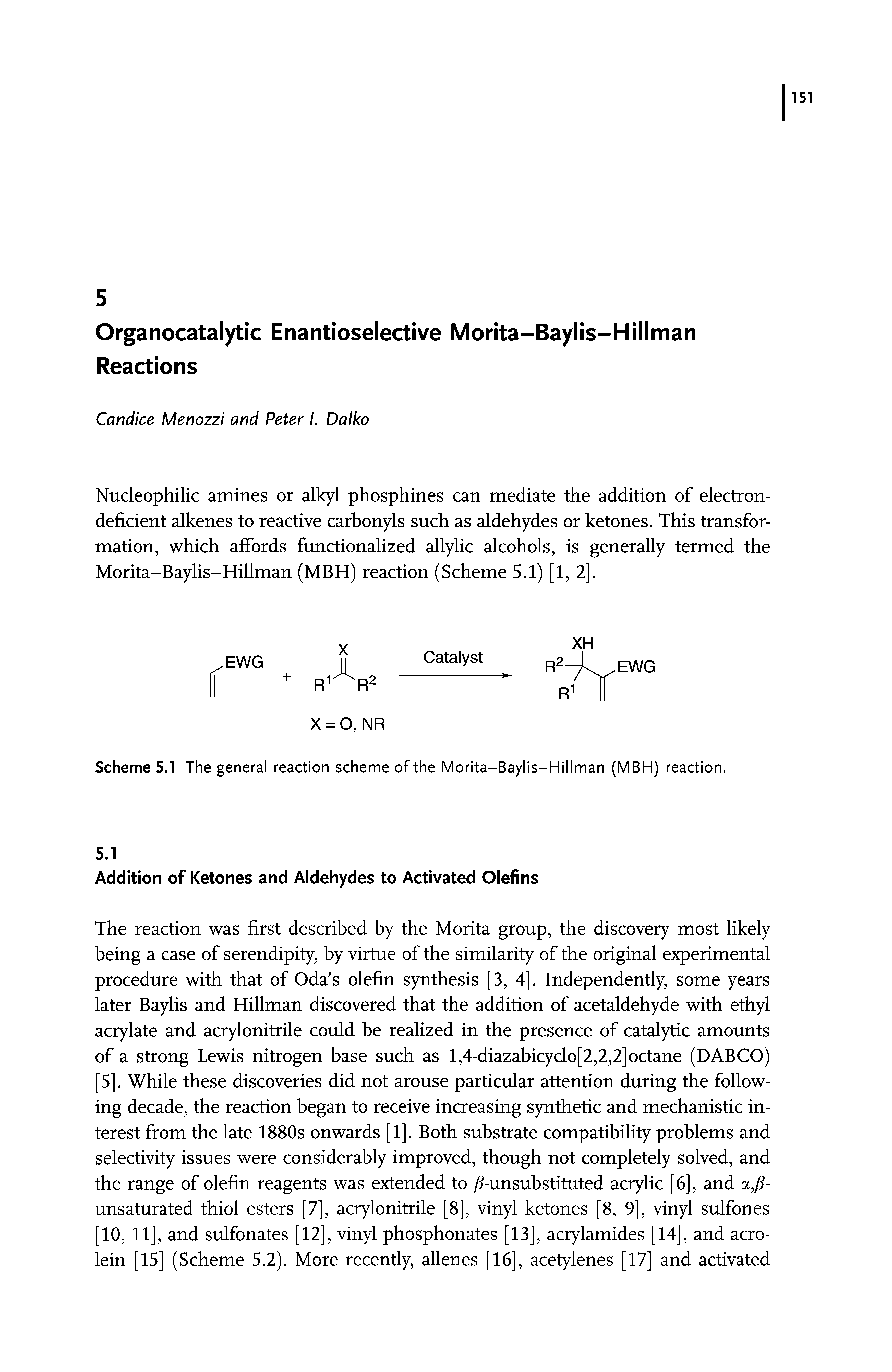 Scheme 5.1 The general reaction scheme of the Morita-Baylis-Hillman (MBH) reaction.