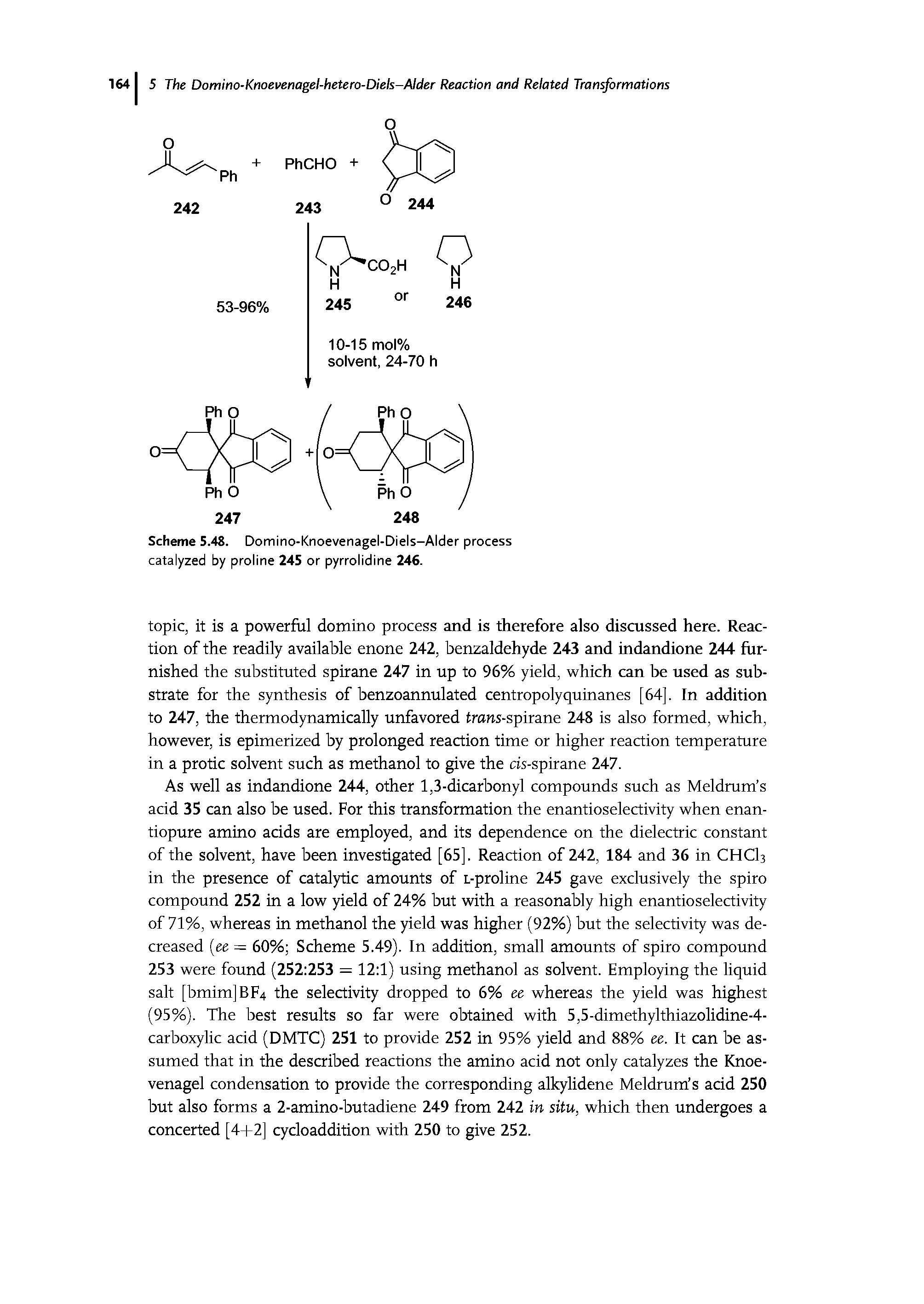 Scheme 5.48. Domino-Knoevenagel-Diels-Alder process catalyzed by proline 245 or pyrrolidine 246.