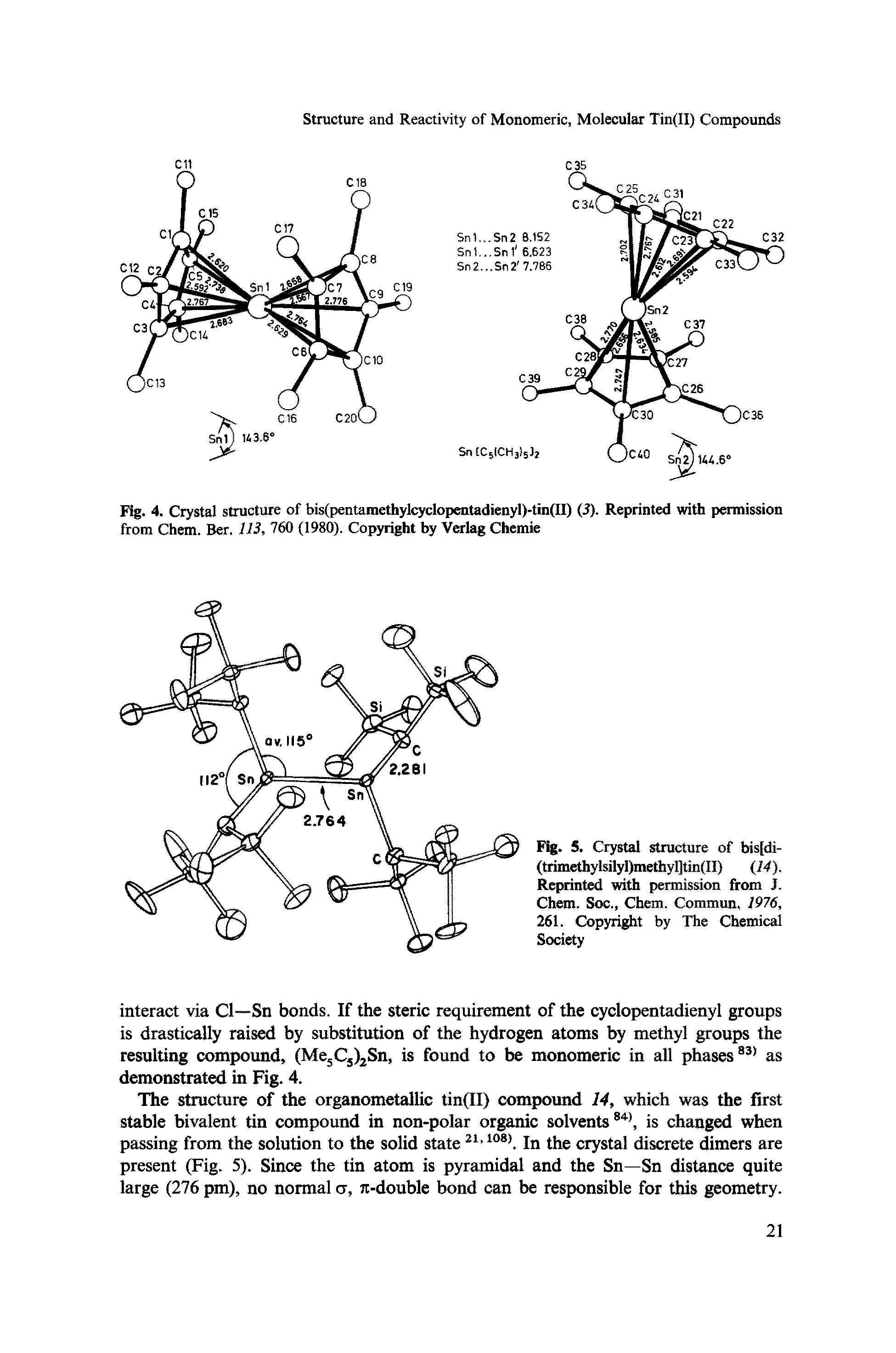 Fig. 5. Crystal structure of bis[di-(trimethylsilyl)methyl]tin(II) (14). Reprinted with permission from J. Chem. Soc., Chem. Commun, 1976, 261. Copyright by The Chemical Society...