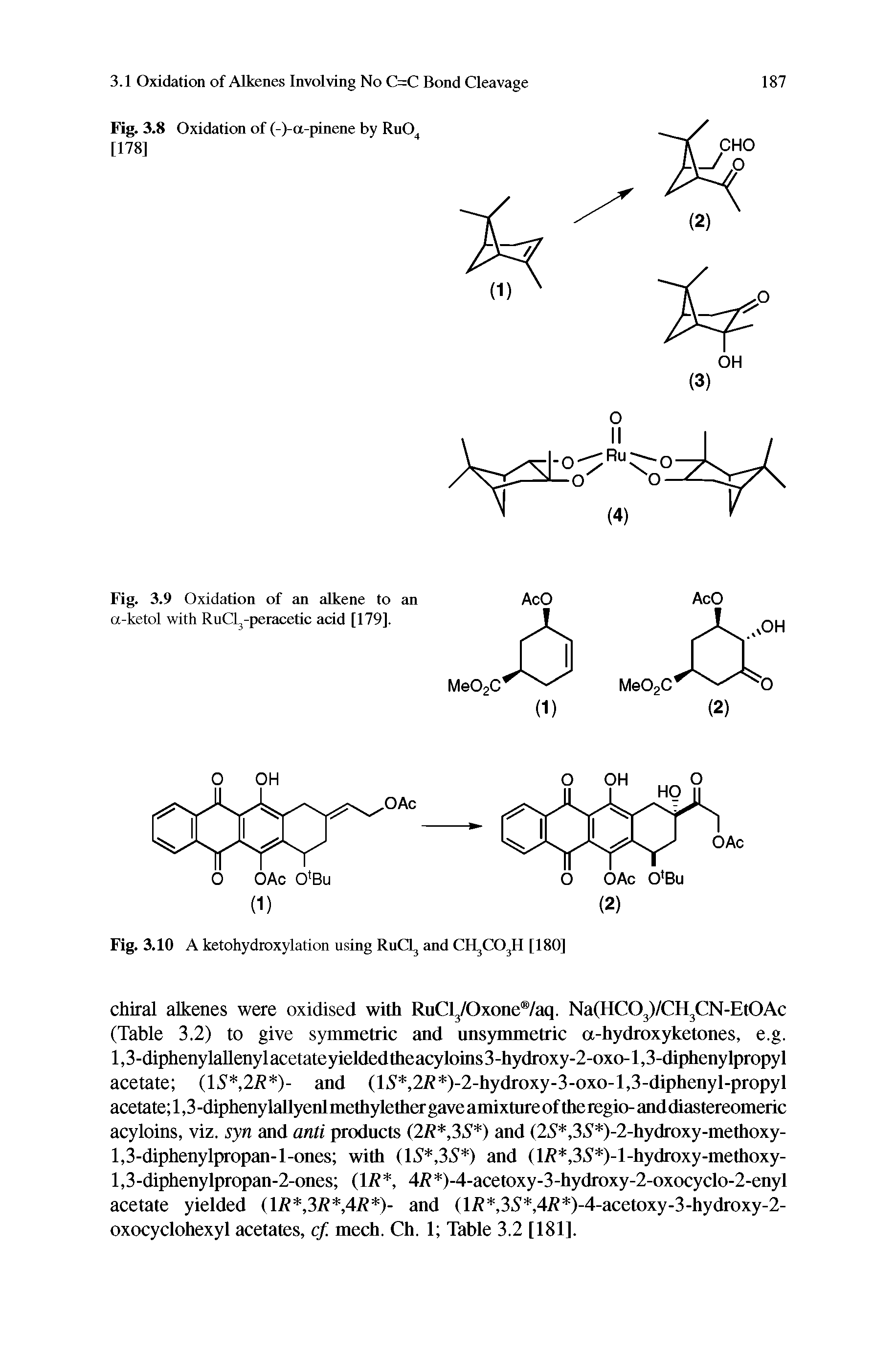 Fig. 3.9 Oxidation of an alkene to an a-ketol with RuCl -peracetic acid [179].