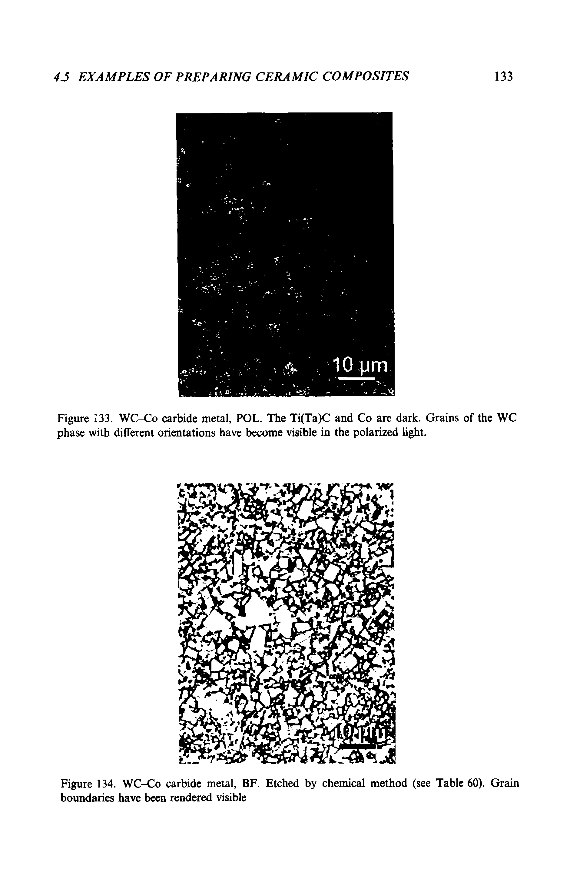 Figure 133. WC-Co carbide metal, POL. The Ti(Ta)C and Co are dark. Grains of the WC phase with different orientations have become visible in the polarized Ught.