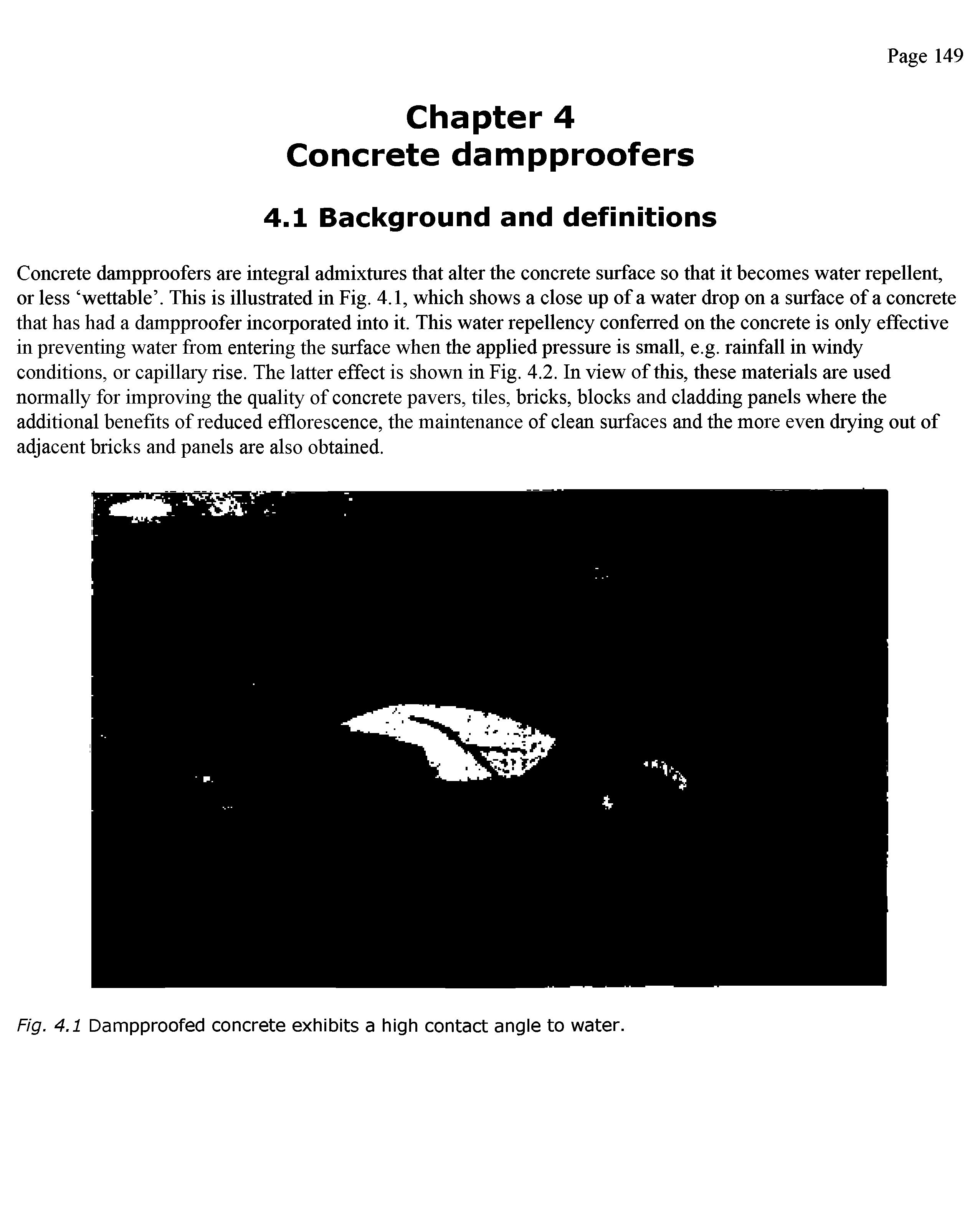 Fig. 4.1 Dampproofed concrete exhibits a high contact angle to water.