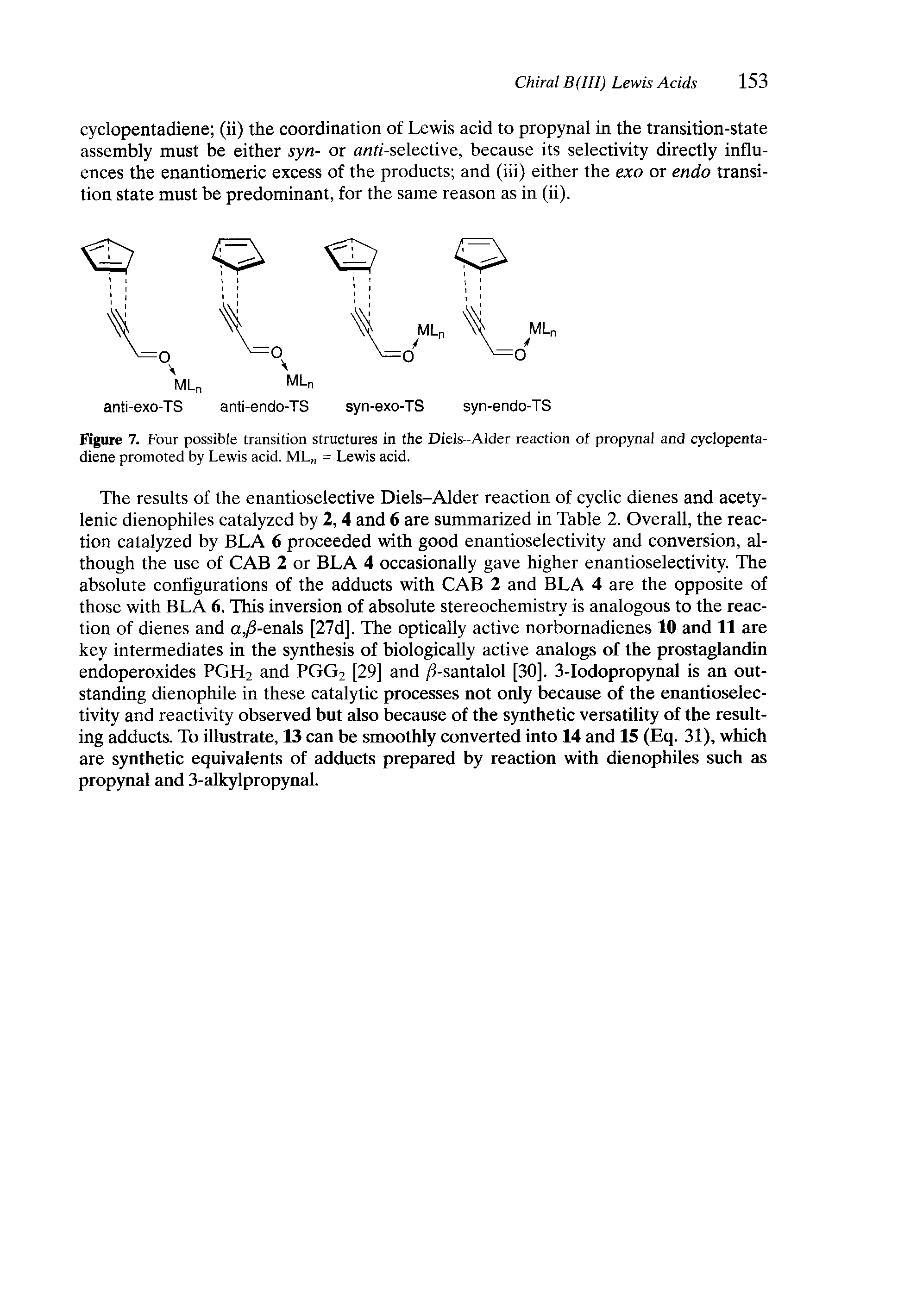 Figure 7. Four possible transition structures in the Diels-Alder reaction of propynal and cyclopentadiene promoted by Lewis acid. ML = Lewis acid.