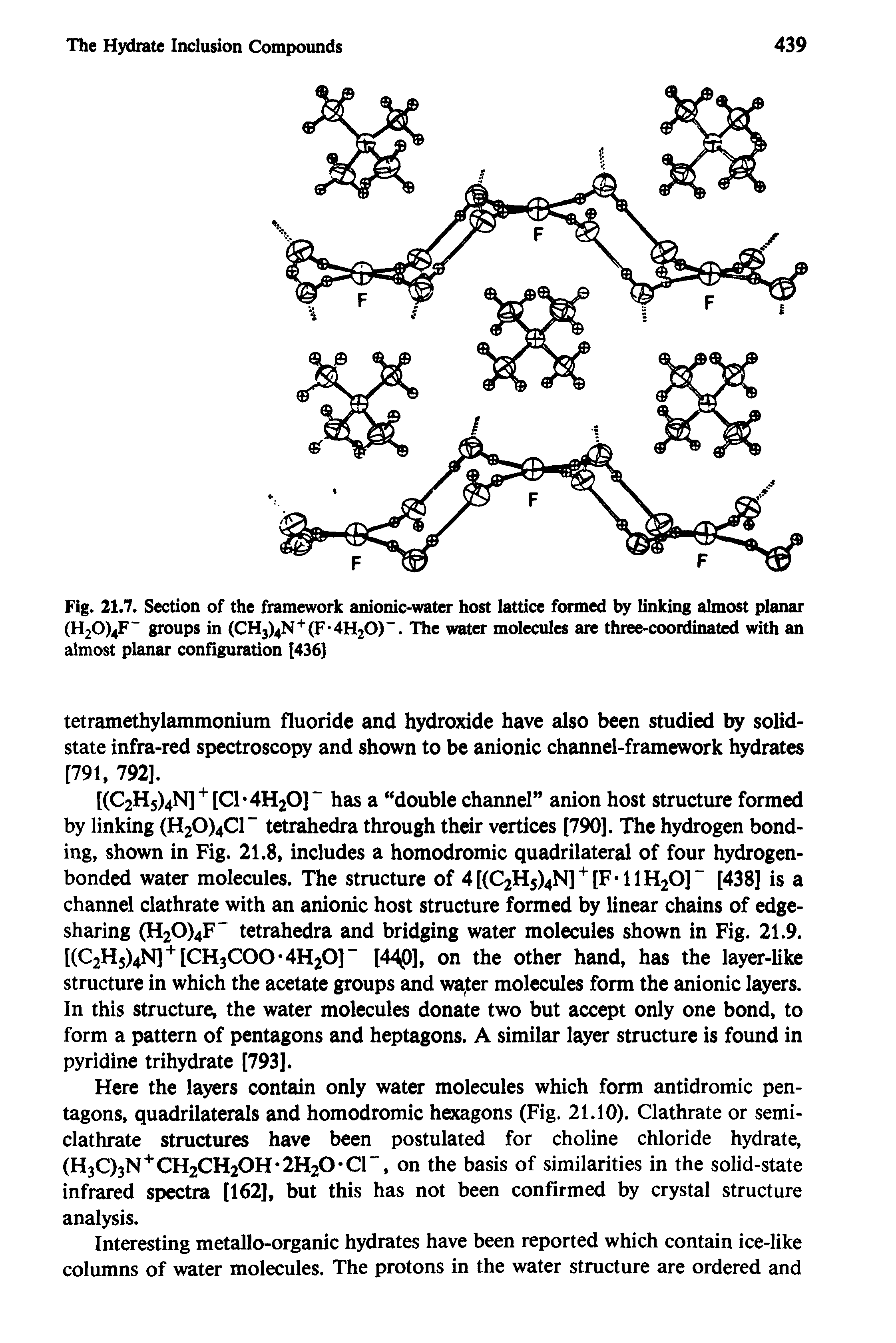 Fig. 21.7. Section of the framework anionic-water host lattice formed by linking almost planar (H20)4F groups in (CH3)4N+(F-4H20)-. The water molecules are three-coordinated with an almost planar configuration [436]...