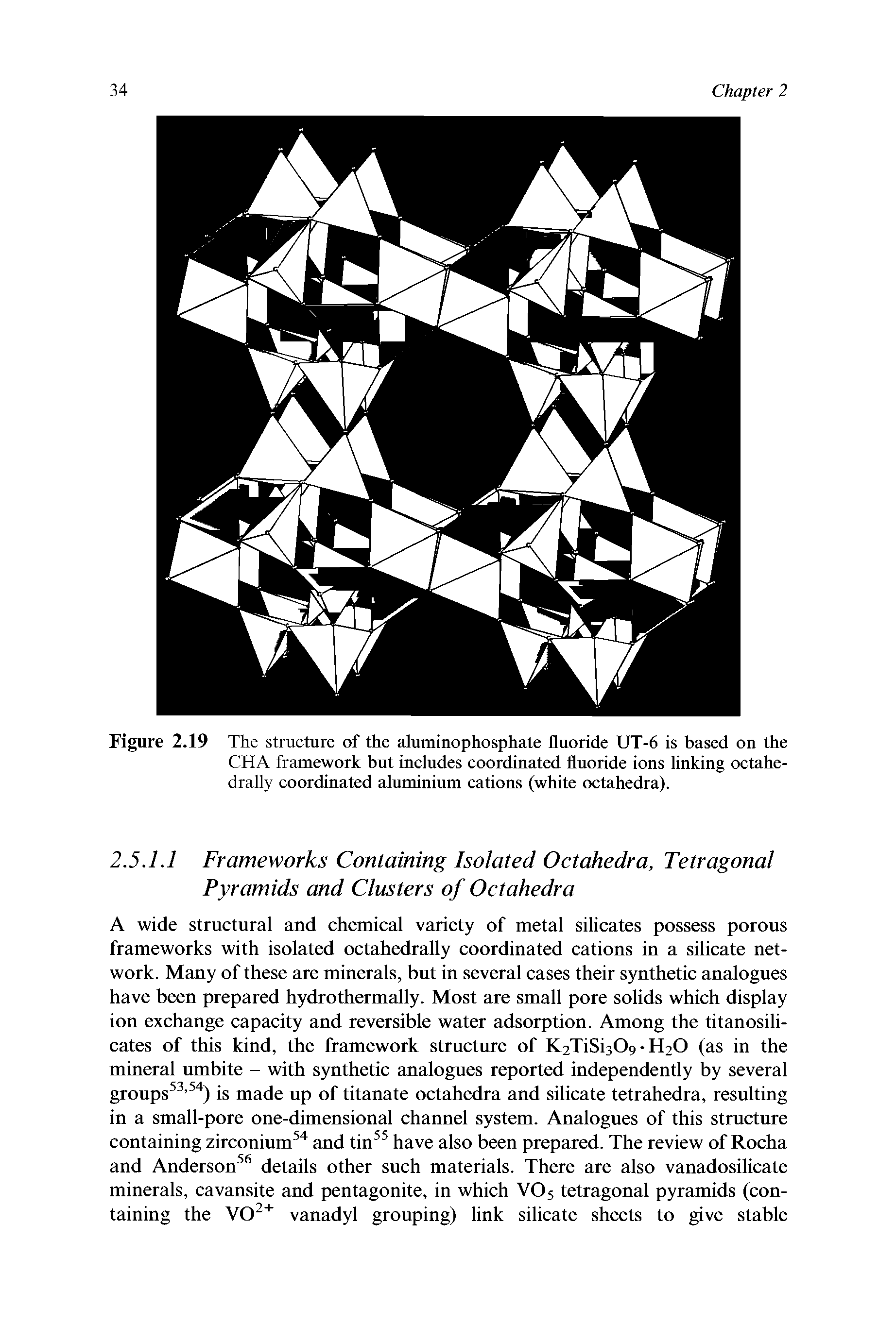 Figure 2.19 The structure of the aluminophosphate fluoride UT-6 is based on the CHA framework but includes coordinated fluoride ions linking octahe-drally coordinated aluminium cations (white octahedra).