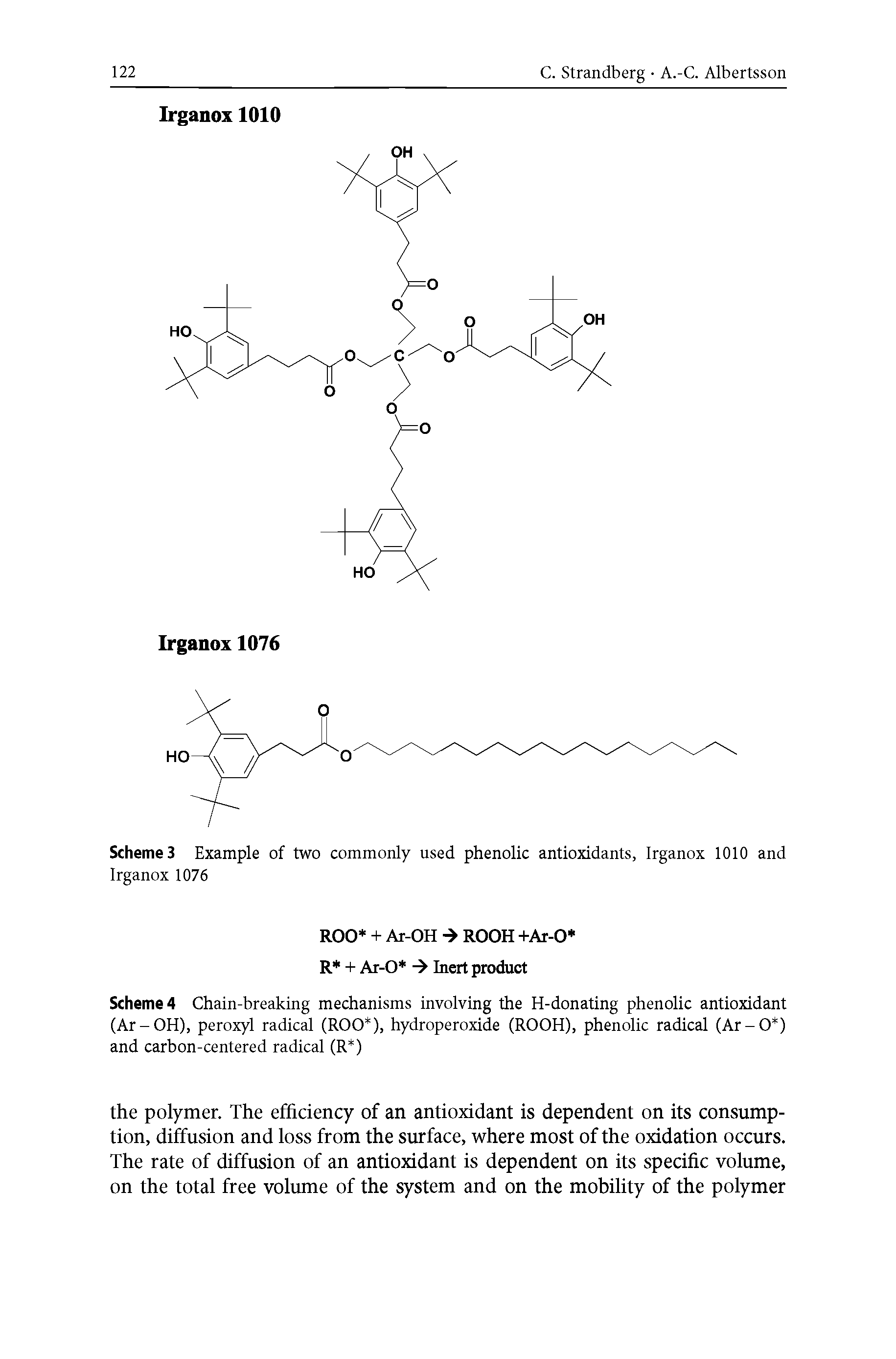 Schemes Example of two commonly used phenolic antioxidants, Irganox 1010 and Irganox 1076...