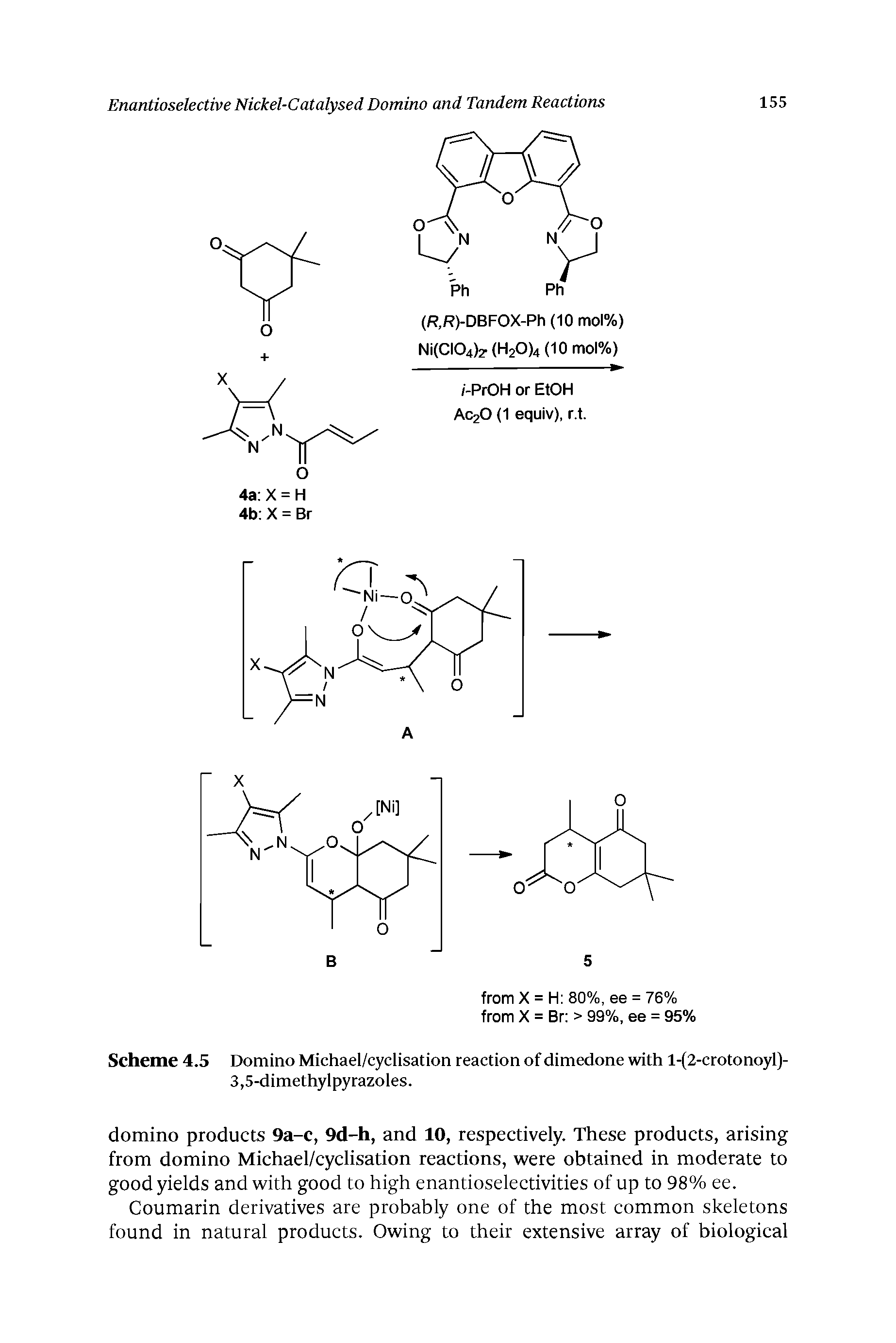 Scheme 4.5 Domino Michael/cyclisation reaction of dimedone with l-(2-crotonoyl)-3,5-dimethylpyrazoles.