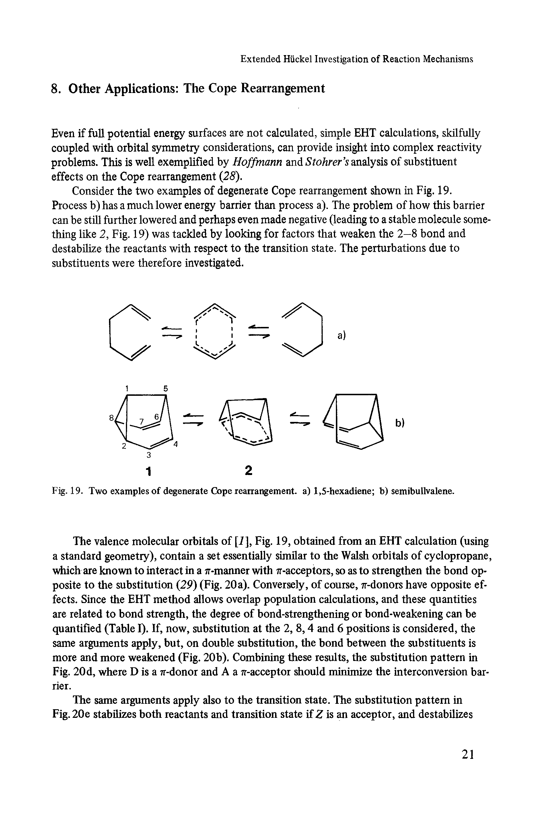 Fig. 19. Two examples of degenerate Cope rearrangement, a) 1,5-hexadiene b) semibullvalene.