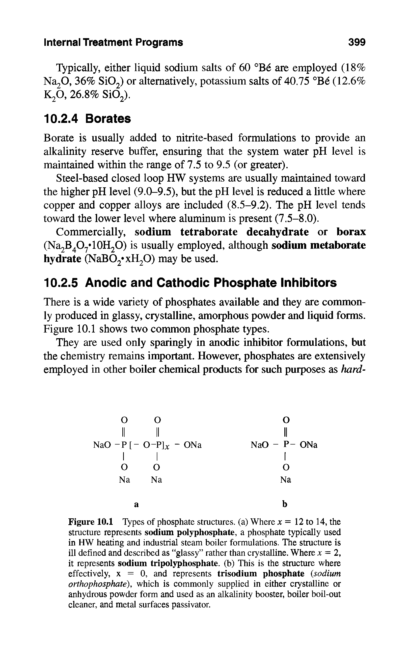 Figure 10.1 Types of phosphate structures, (a) Where x = 12 to 14, the structure represents sodium polyphosphate, a phosphate typically used in HW heating and industrial steam boiler formulations. The structure is ill defined and described as glassy rather than crystalline. Where x = 2, it represents sodium tripolyphosphate, (b) This is the structure where effectively, x = 0, and represents trisodium phosphate (sodium orthophosphate), which is commonly supplied in either crystalline or anhydrous powder form and used as an alkalinity booster, boiler boil-out cleaner, and metal surfaces passivator.