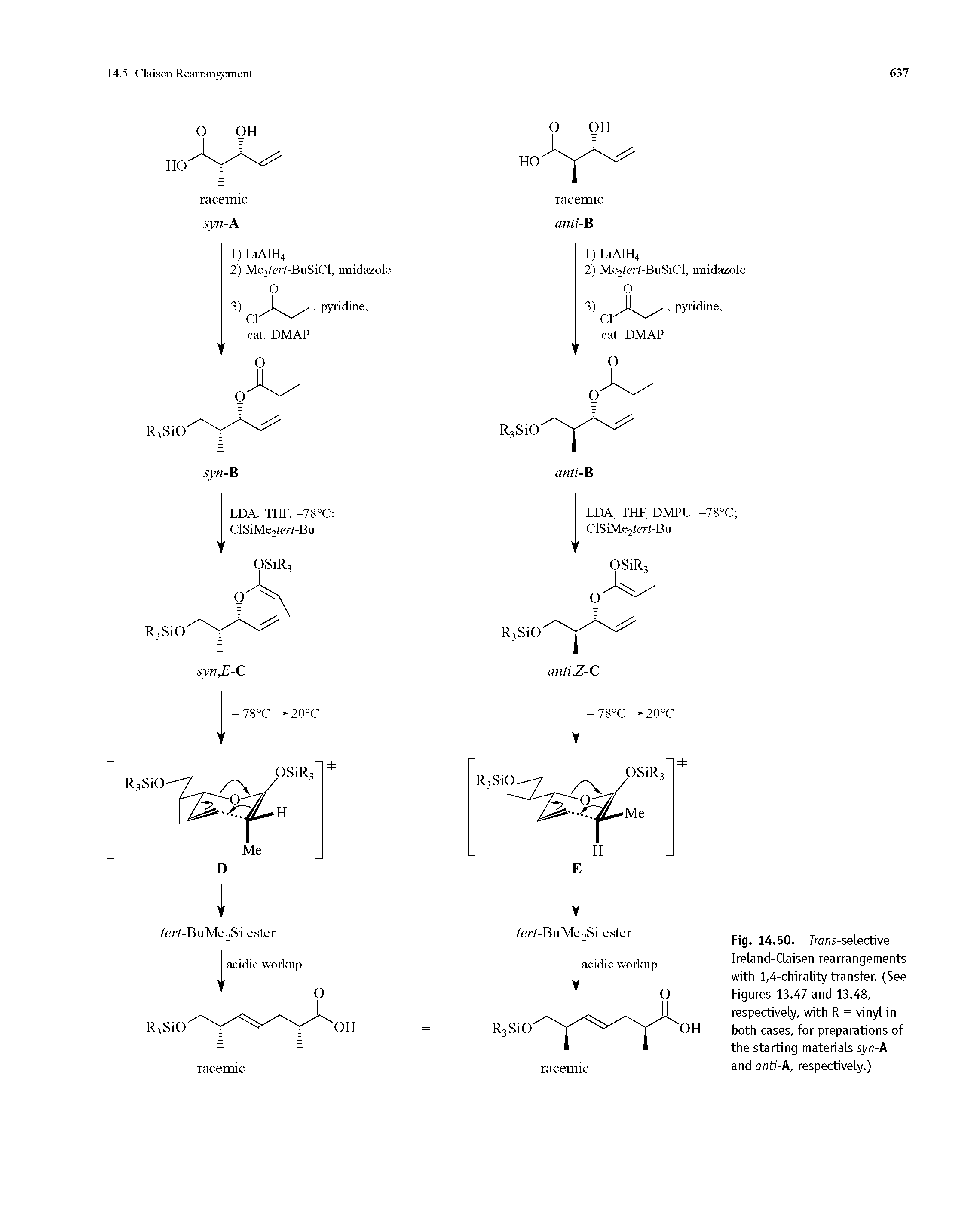Fig. 14.50. Frans-selective Ireland-Claisen rearrangements with 1,4-chirality transfer. (See Figures 13.47 and 13.48, respectively, with R = vinyl in both cases, for preparations of the starting materials syn-A and anti-k, respectively.)...